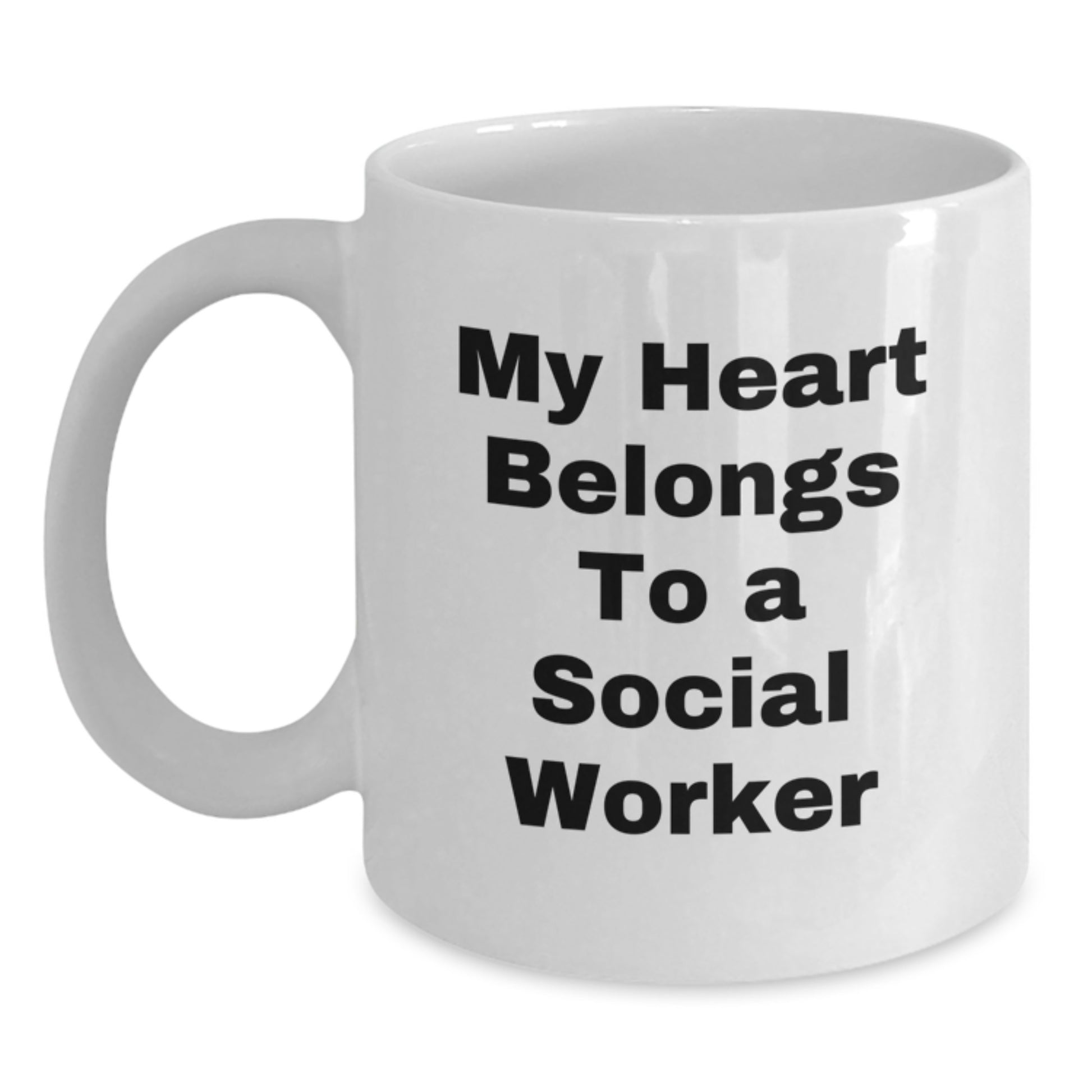 Funny Social Worker Gifts, White Coffee Mug for Christmas, 'My Heart Belongs To A Social Worker' Quote - Main