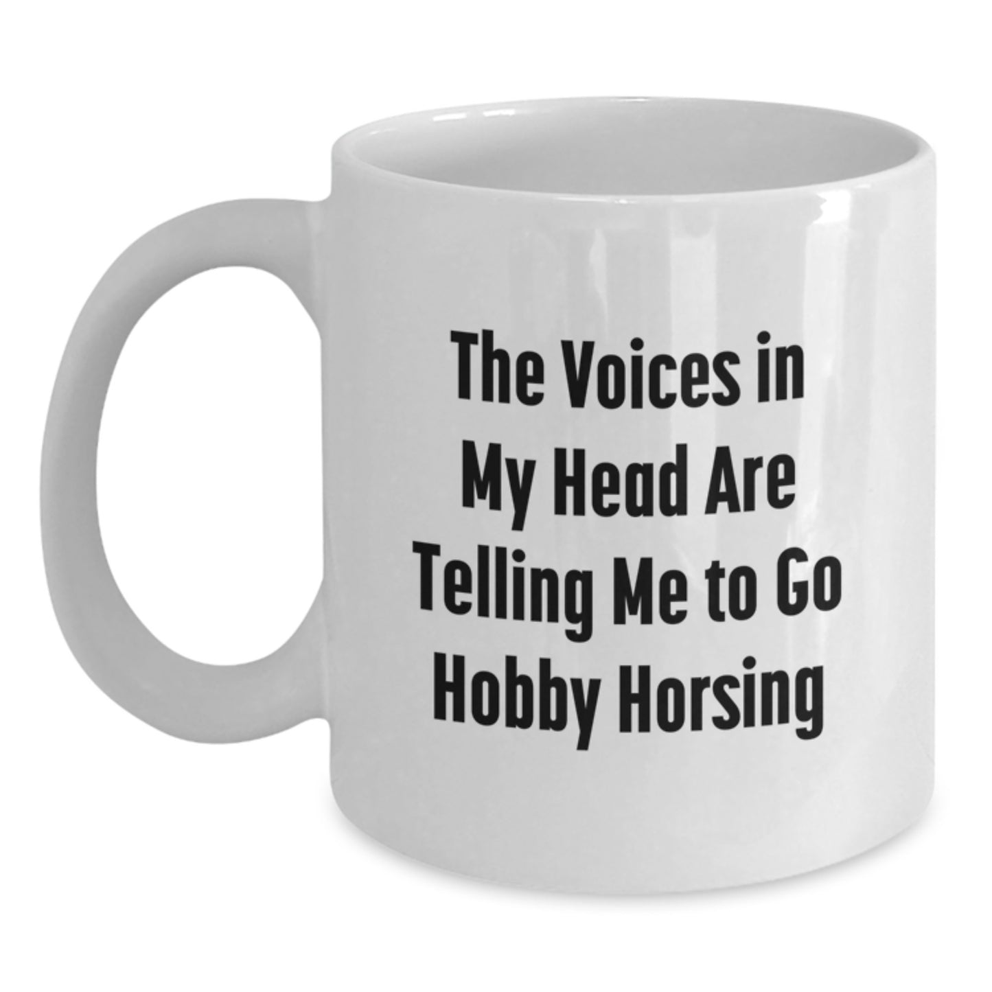 Funny Hobby Horsing Gifts for Friends from Men, White Coffee Mug with The Voices In My Head Are Telling Me To Go Hobby Horsing Quote, Perfect for Christmas Unique Gifts - Main