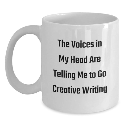Funny Creative Writing Gifts for Men from Friends at Christmas Unique Mugs - The Voices In My Head Are Telling Me To Go Creative Writing - Main