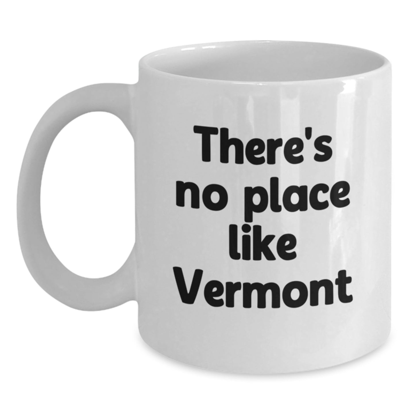 Funny Vermont Gifts for Men - 'There's No Place Like Vermont' White Coffee Mug for Graduation - Main