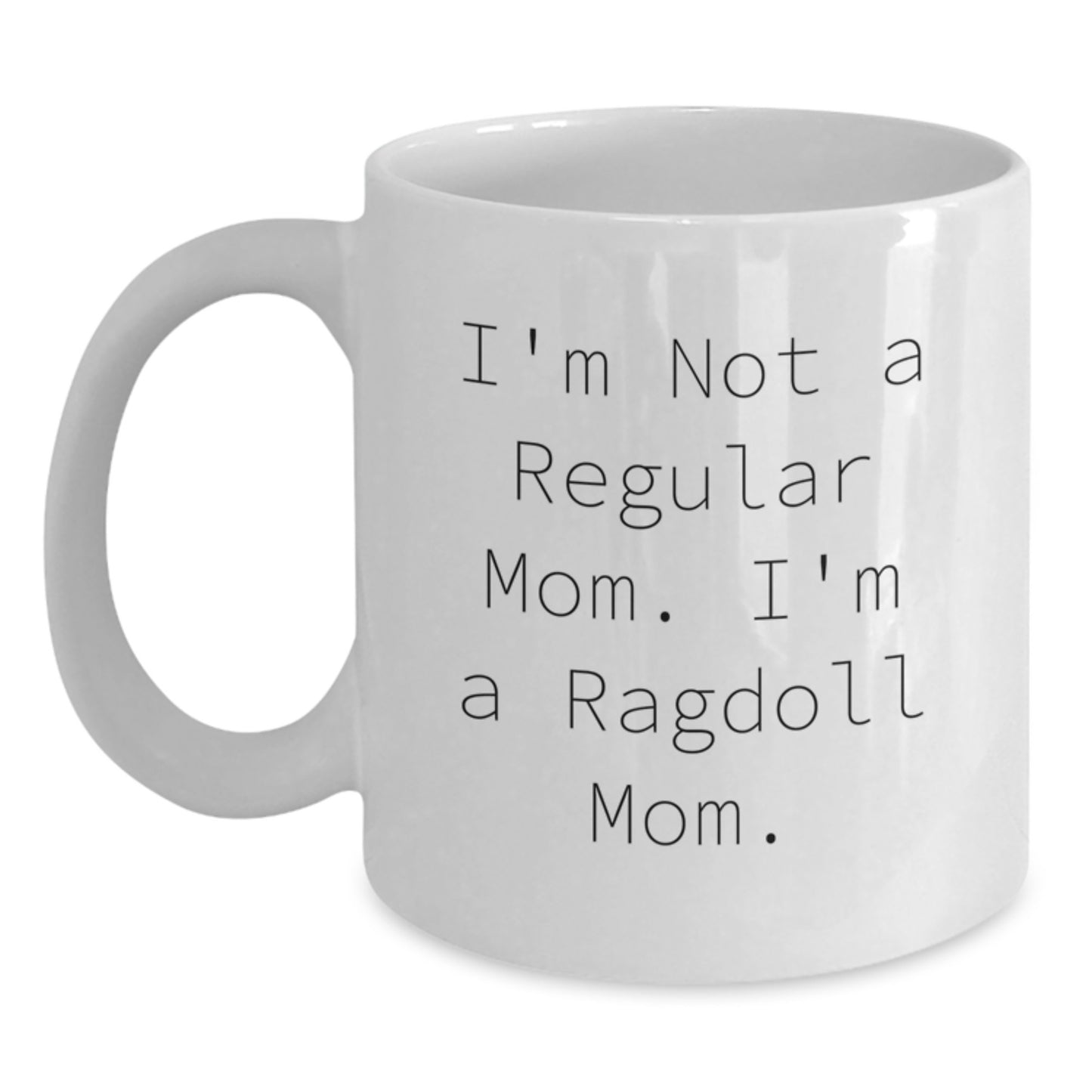 Funny Ragdoll Cat Gifts from Mom to Daughter, White Coffee Mug for Christmas Unique Present, I'm Not A Regular Mom - Main