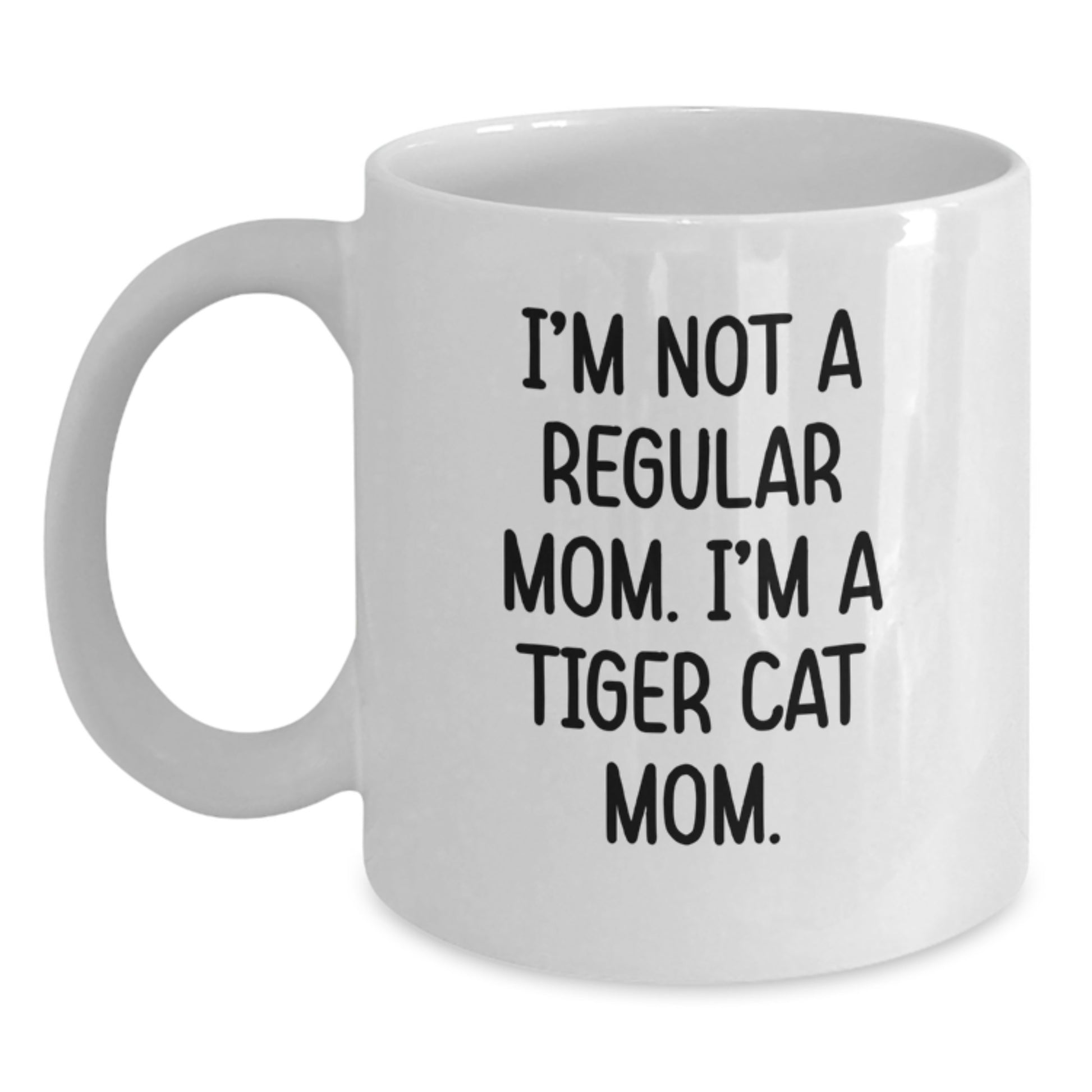 Tiger Cat Mom Funny White Coffee Mug Funny Tiger Cat Gifts White Christmas Unique Gifts from Mom to Tiger Cat Lover - Main
