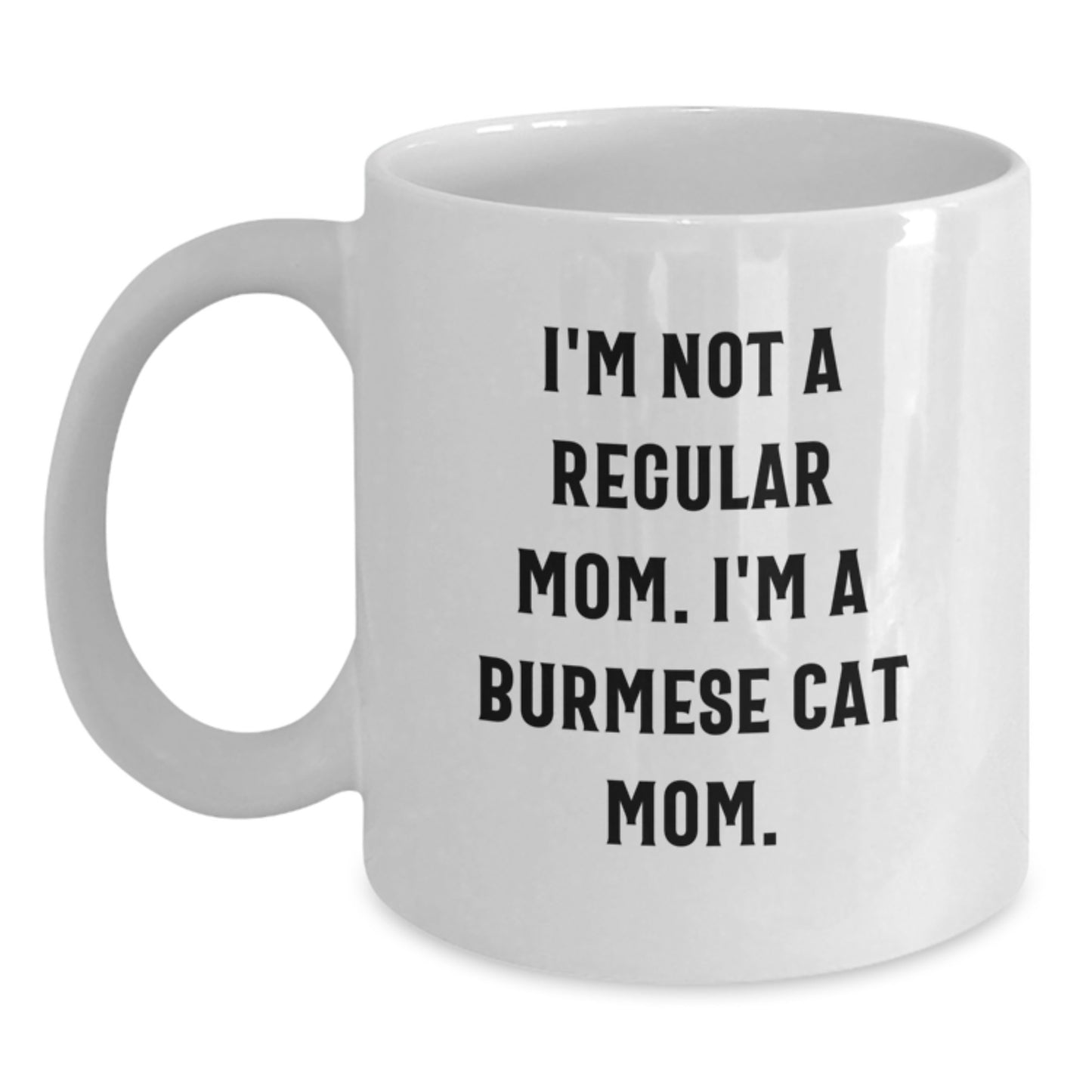 Funny Burmese Cat Mom Gifts for Women from Friends - White Coffee Mug 11oz or 15oz - Main