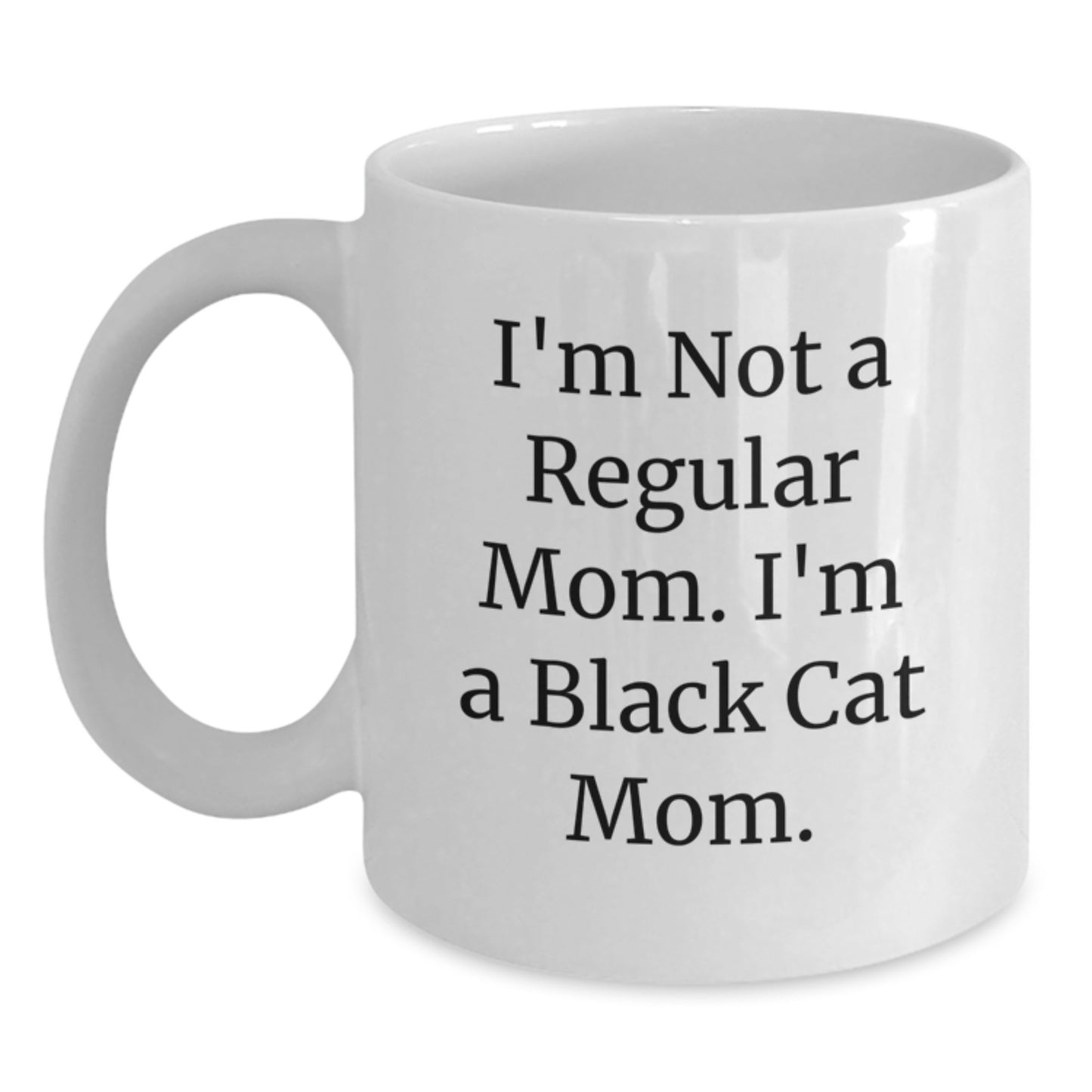 Funny Black Cat Mom Gifts for Her, I'm Not A Regular Mom. I'm A Black Cat Mom. White Coffee Mug for Graduation from Mom to Daughter - Main