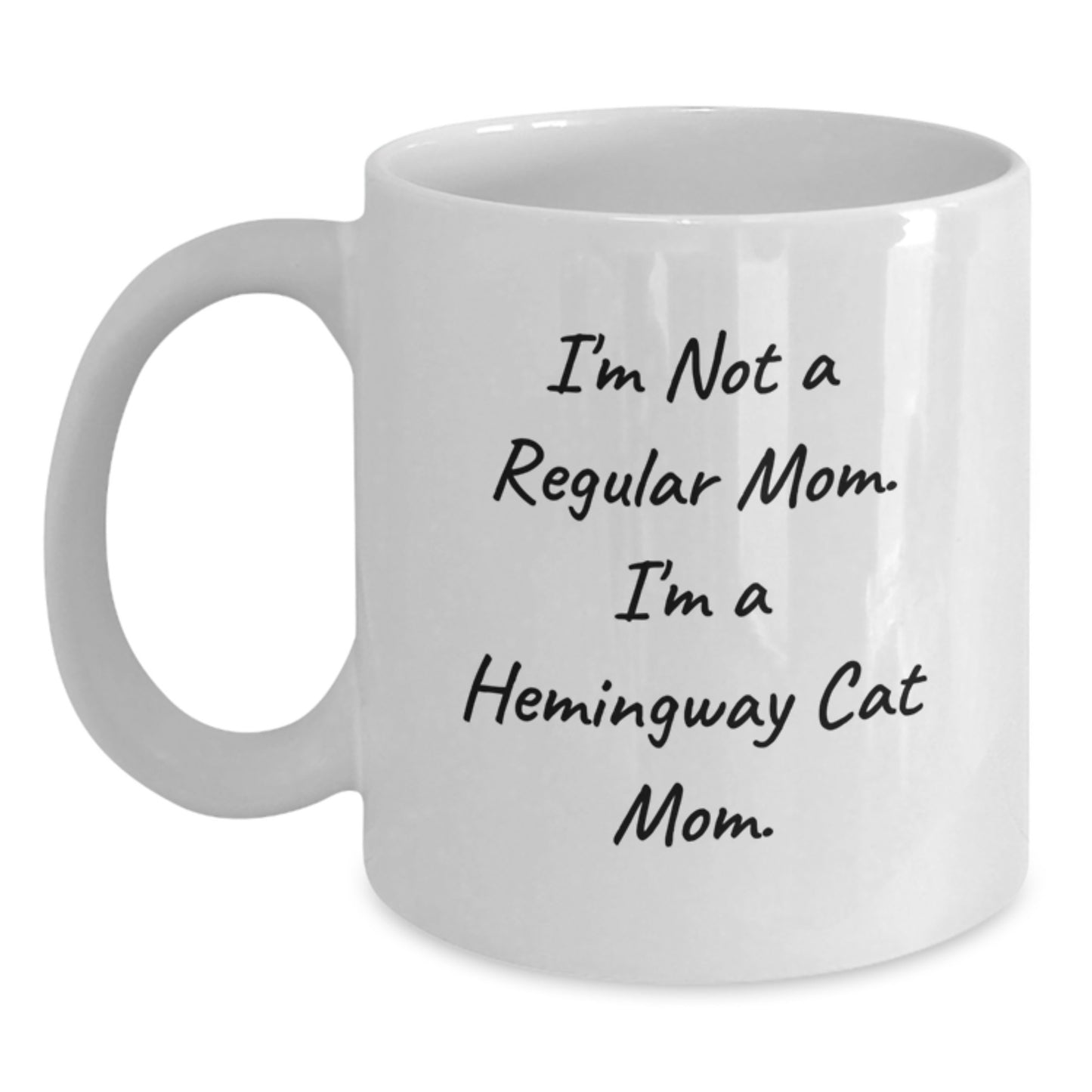 Hemingway Cat Mom Funny White Coffee Mug, Gifts from Men to Hemingway Cat Lovers, I'm Not A Regular Mom. I'm A Hemingway Cat Mom., Graduation Unique Gifts - Main