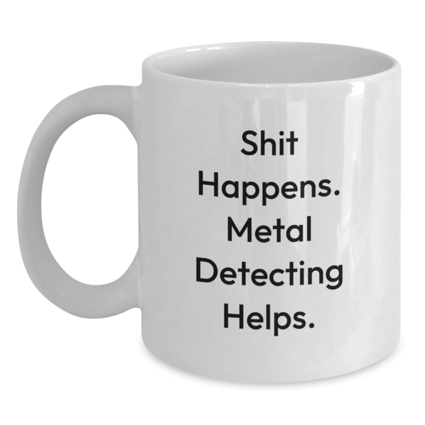 Funny Metal Detecting Gifts for Metal Detecting Lovers - White Coffee Mug - Gifts from Friends and Family - Christmas Unique Gifts - Main