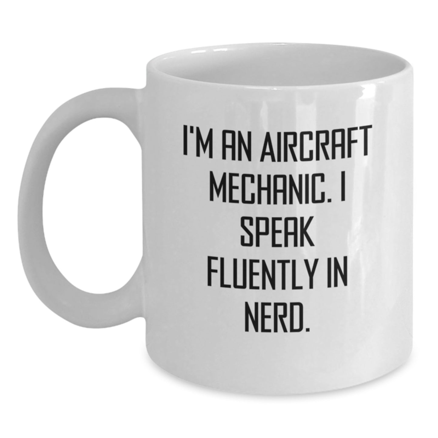 Funny Gifts from Friends for Men - I'm An Aircraft Mechanic, Coffee Lover Mug - Aircraft Mechanic Gifts for Christmas - Main