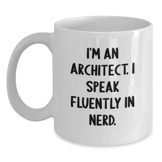 Funny Architect Quote White Coffee Mug for Men - I'm An Architect Gift from Friends - Unique Christmas Beverages Mug for Architects - Main