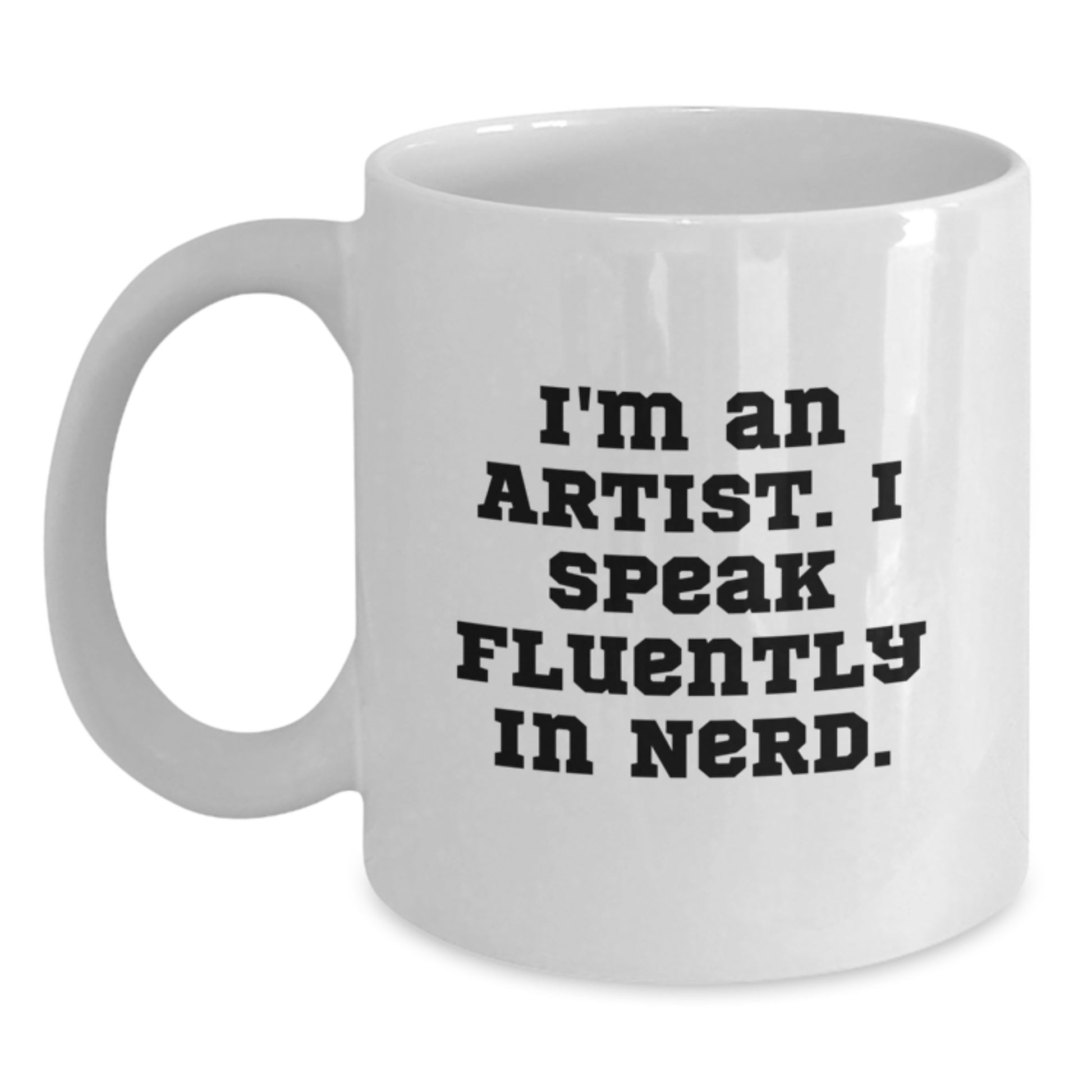 Funny Artist Gifts from Friends for Christmas - White Artist Mug - 'I'm An Artist. I Speak Fluently In genius.' - Main