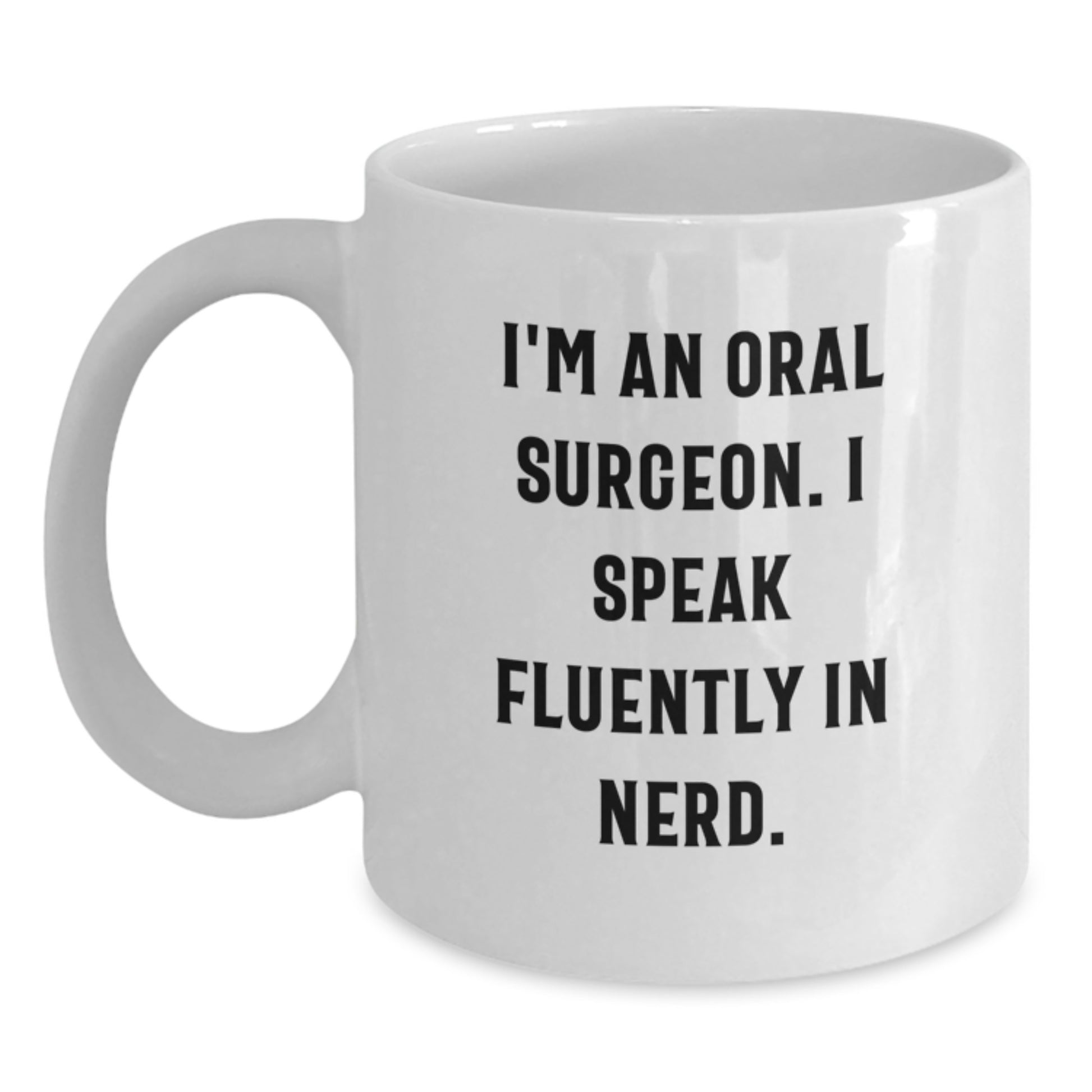 Funny Oral Surgeon Gifts from Friends - I Speak Fluently in genius - White Coffee Mug 15oz - Perfect for Christmas Unique Gifts for Oral Surgeon Men - Main