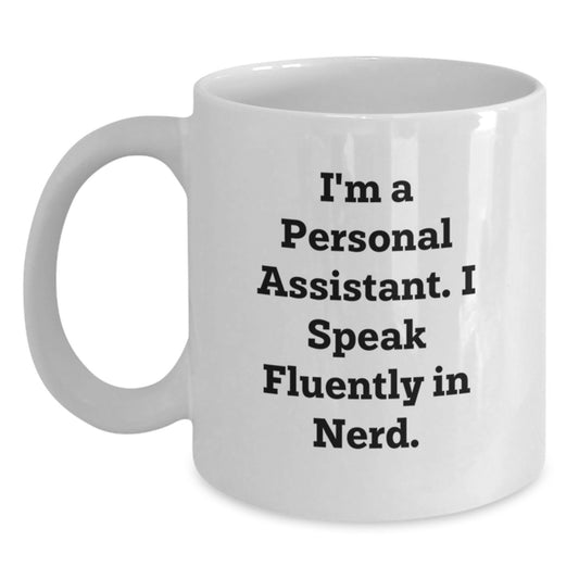 Funny Personal Assistant White Coffee Mug Gifts from Friends for Personal Assistants Who Speak Fluently in genius - White Ceramic 11oz/15oz Mug - Main