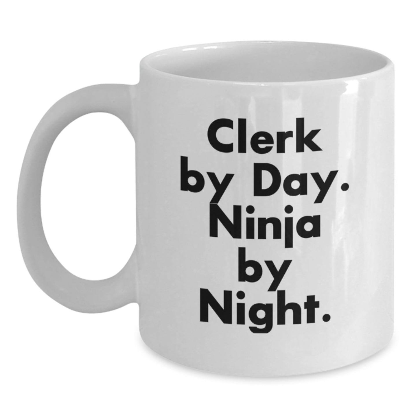 Clerk By Day Funny White Coffee Mug, Unique Gifts for Clerks From Friends and Family, Graduation Mugs - Main