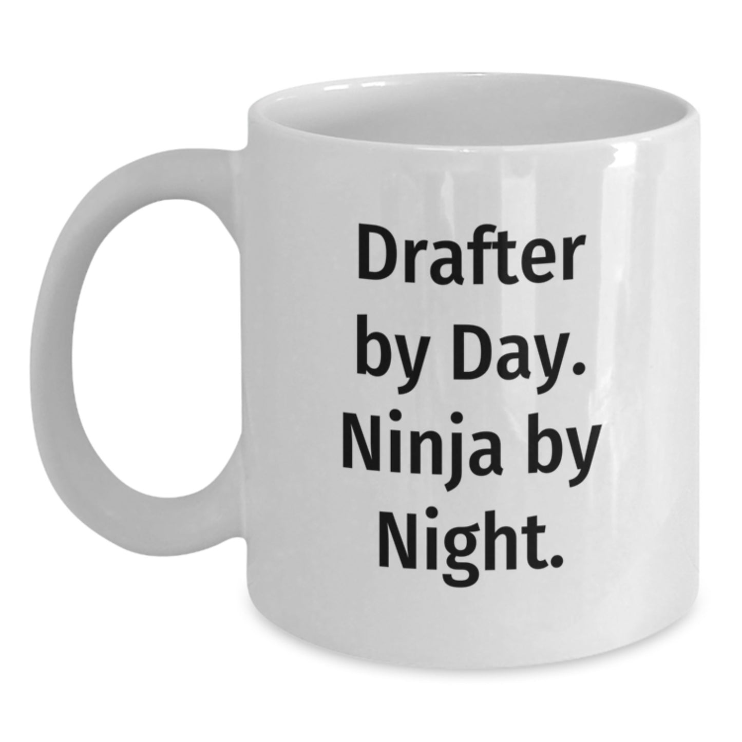 Drafter Gifts by Day, Ninja by Night White Coffee Mug for Birthday, Funny Quote - Main