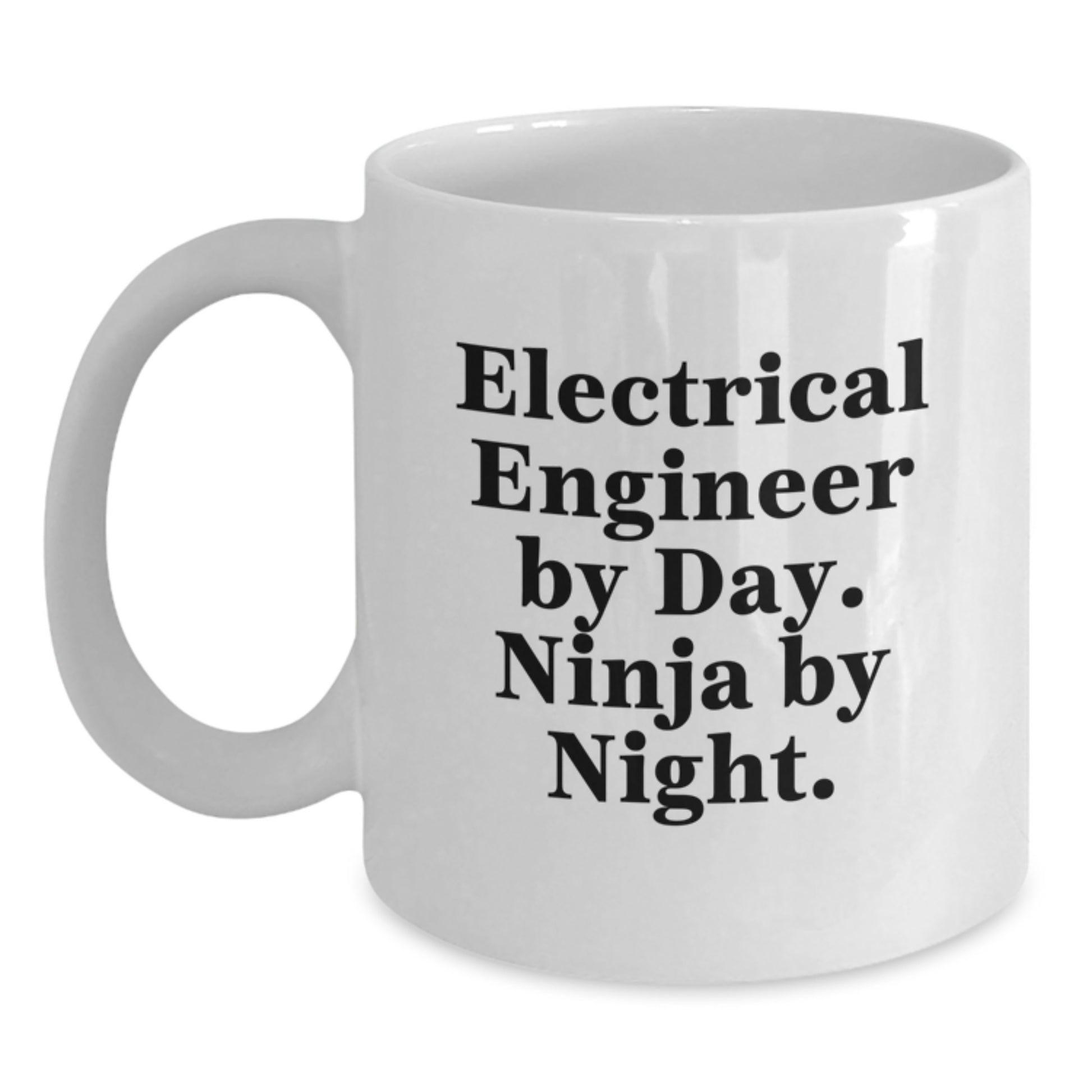 Electrical Engineer Funny Quote White Coffee Mug, Gifts from Friends to Electrical Engineer, Birthday Unique Gifts - Main