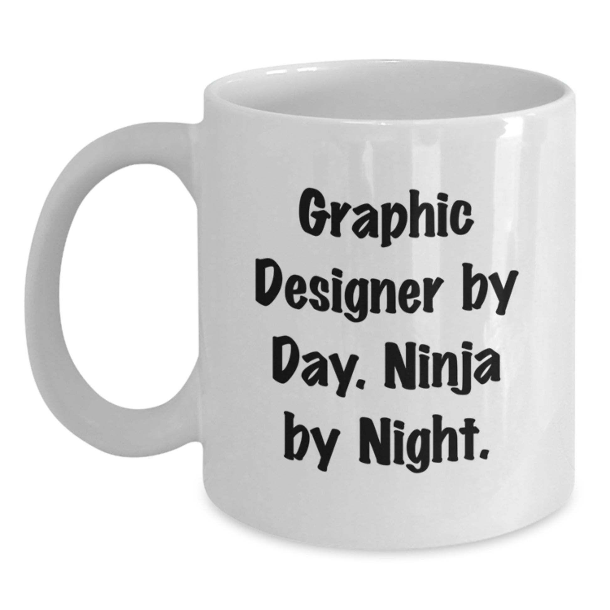 Graphic Designer By Day, Ninja By Night, White Coffee Mug - Funny Gift for Birthday from Friends - Main