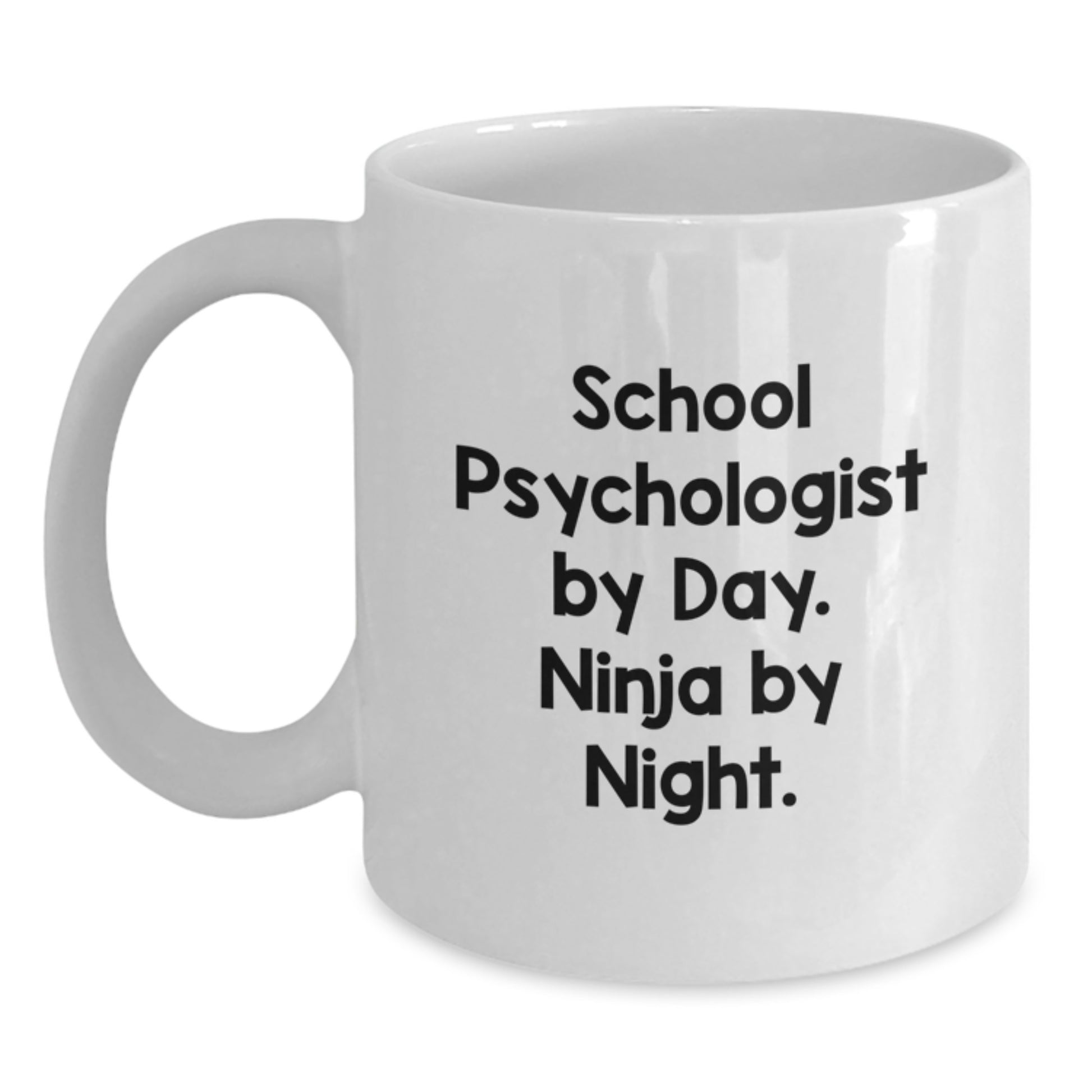 Funny Gifts from Friends for School Psychologist By Day. Ninja By Night. Christmas Unique Mugs White Coffee Mug - Main