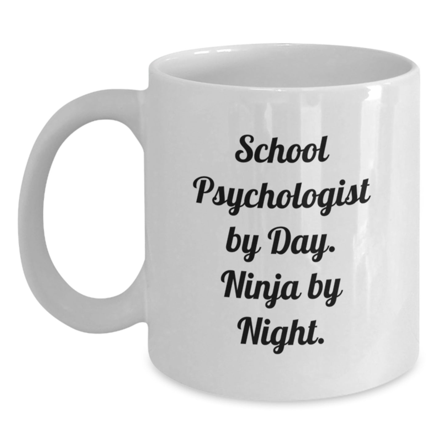 Funny School Psychologist Gifts, White Coffee Mug for Men, Gifts from Friends, Christmas Unique Mugs for School Psychologist By Day, Ninja By Night. - Main