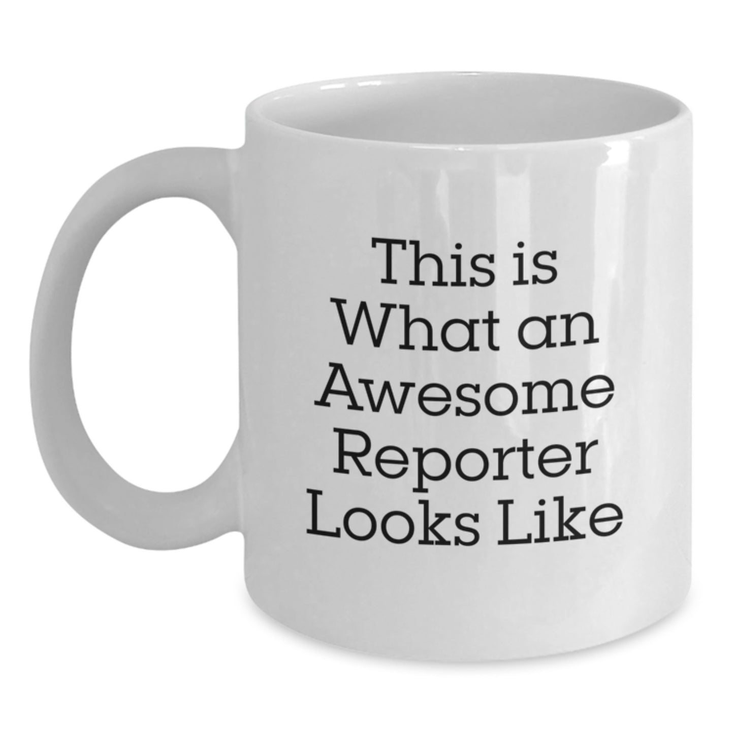 Funny Reporter Gifts from Friends, Gifts for Awesome Reporters, White Coffee Mug Birthday Unique Ideas, This Is What An Awesome Reporter Looks Like - Main