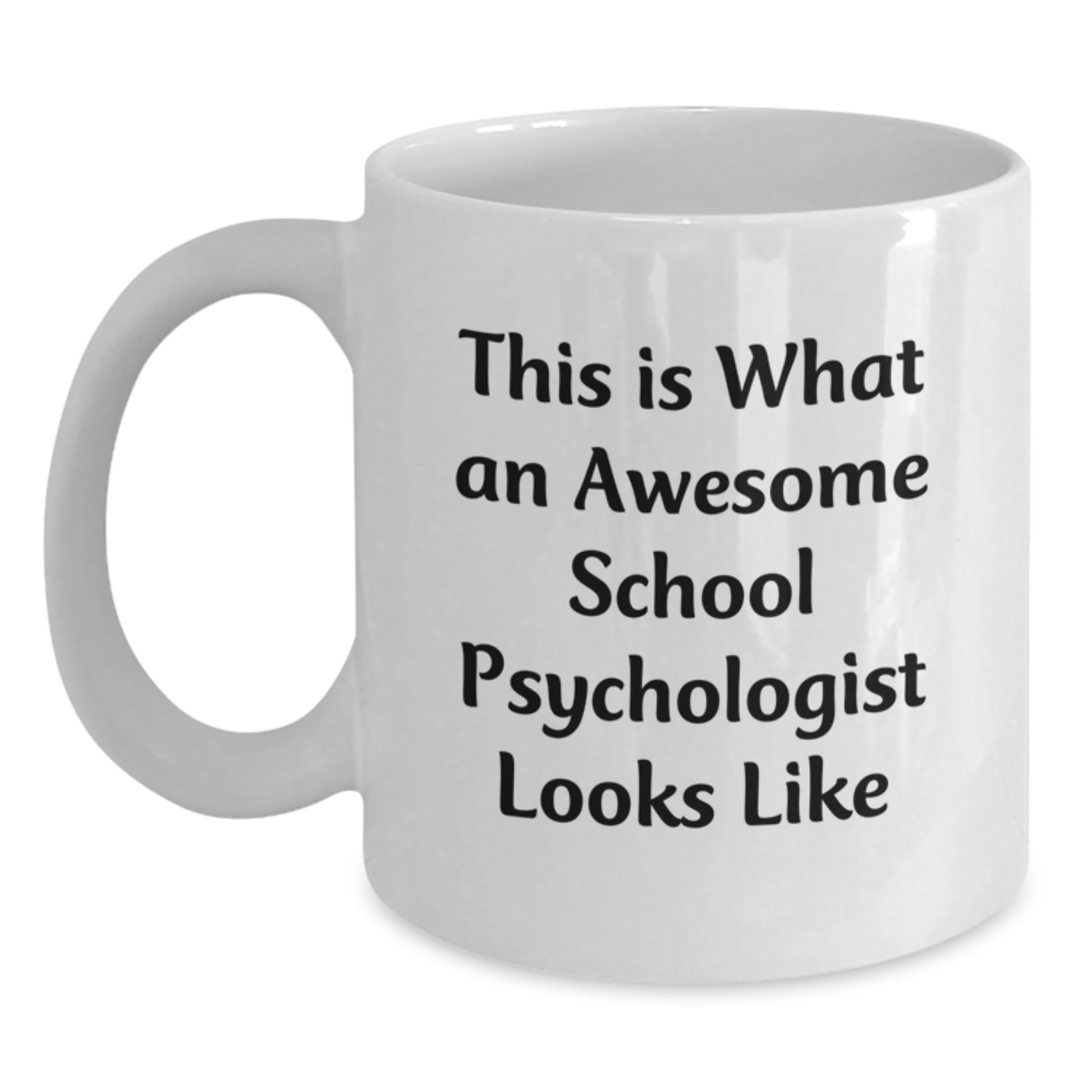 Funny School Psychologist Gifts, Inspirational Quote, White Coffee Mug for Graduation, Gifts from Friends, Family, or Coworkers, Gifts for School Psychologists - Main