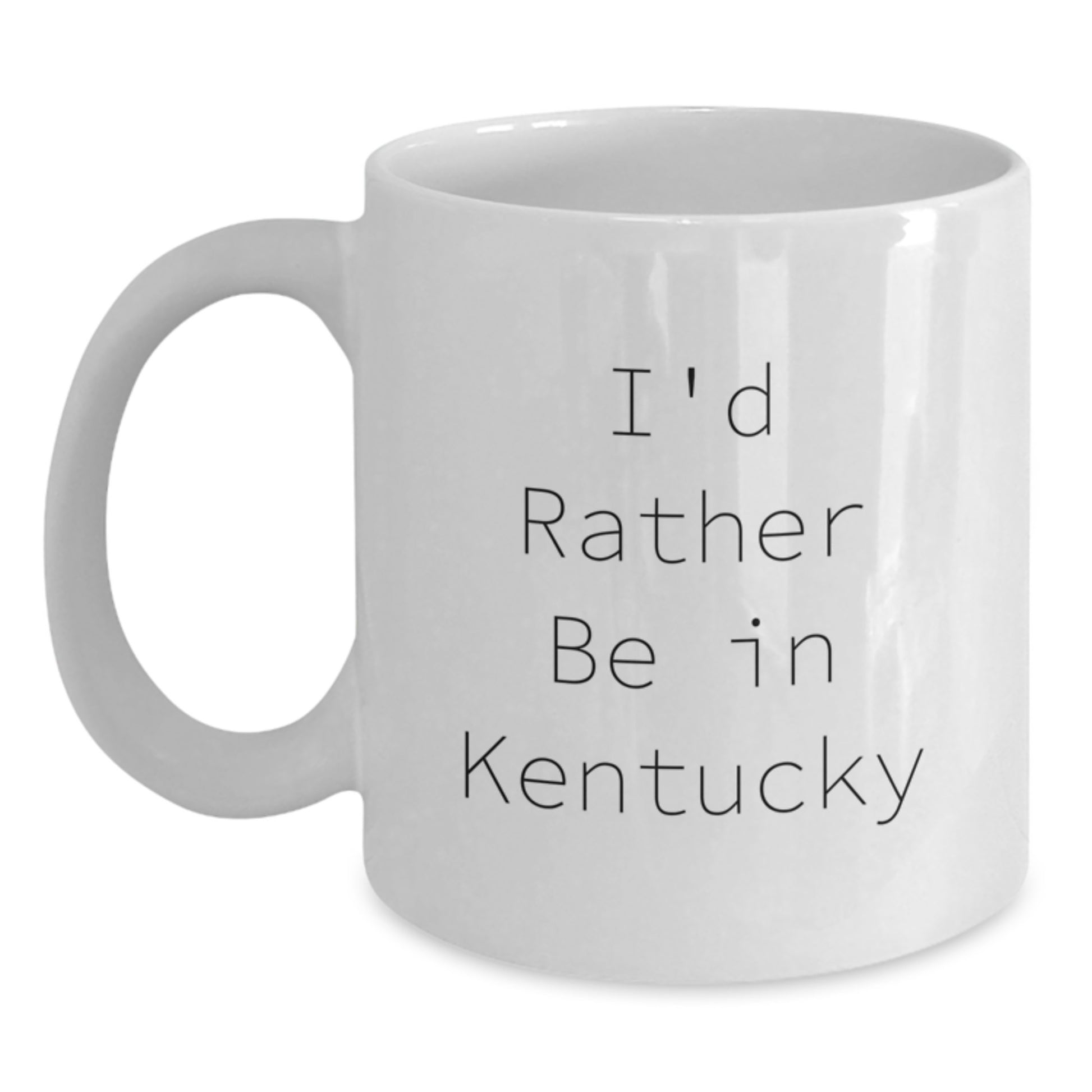 Funny I'd Rather Be in Kentucky White Coffee Mugs Gifts for Kentucky Lovers from Friends and Family - Main