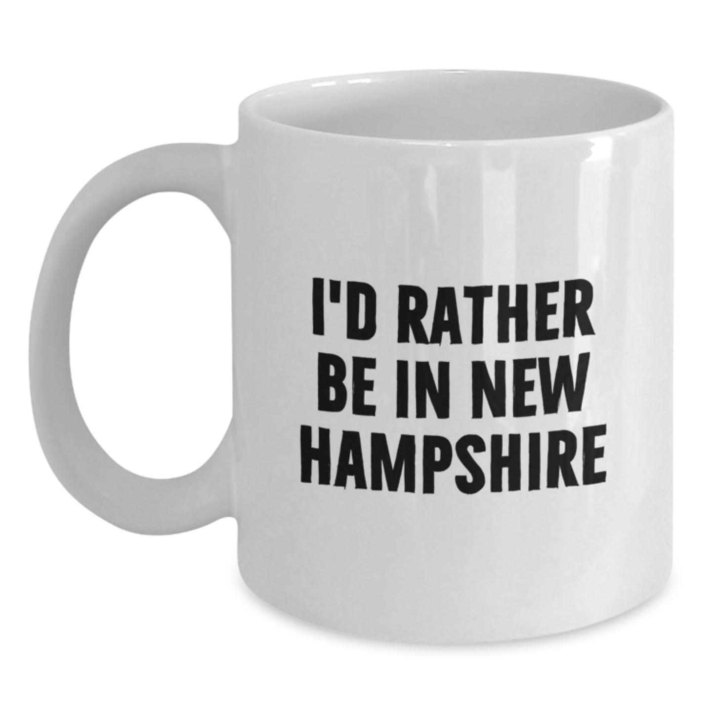 Funny New Hampshire Gifts, 'I'd Rather Be In New Hampshire' White Coffee Mug for Birthday, Gifts from Family to Friends, 11oz or 15oz Ceramic Mug - Main