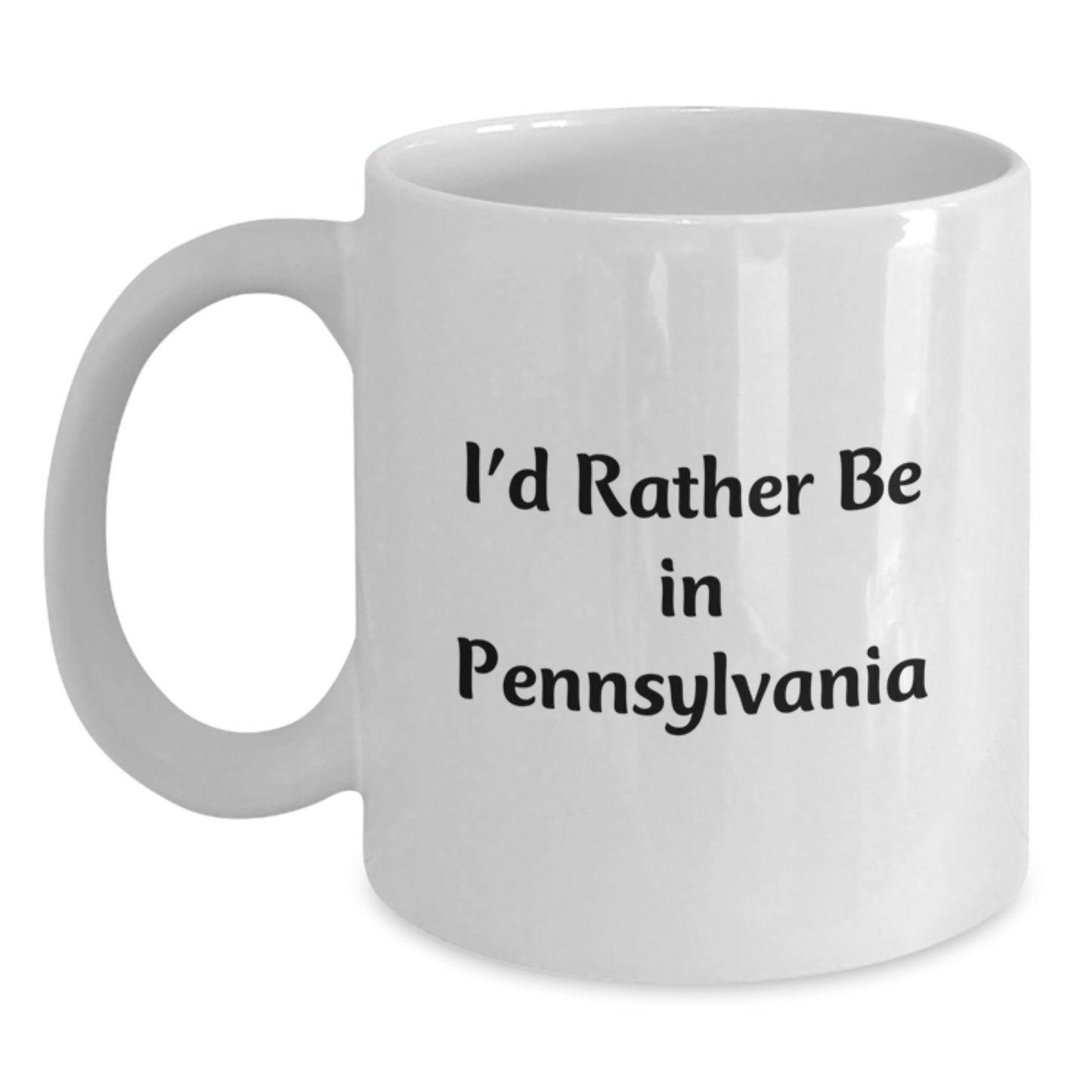 Funny Pennsylvania Quote Gifts from Friends, I'd Rather Be In PA, White Coffee Mug for Birthday, Pennsylvania Gifts for Men Women - Main
