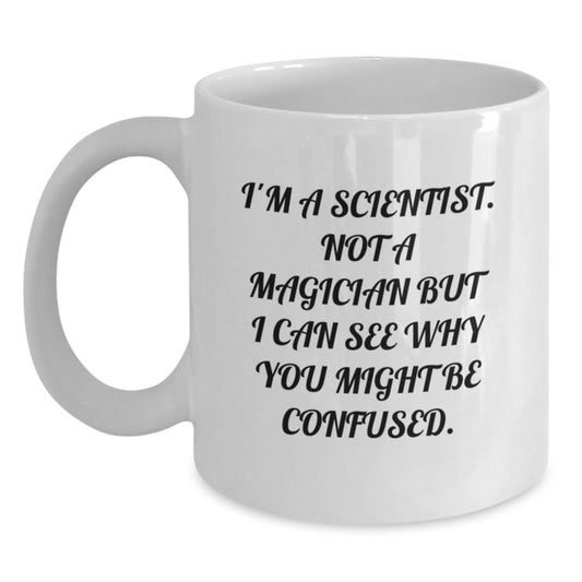 Funny Scientist Gifts for Men, White Coffee Mug, Christmas Unique Presents from Friends and Family, I'm A Scientist Not A Magician But I Can See Why You Might Be Confused - Main