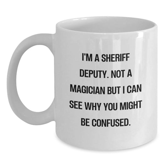 Sheriff Deputy White Coffee Mug Gifts from Men to Sheriff Deputy Friends, Funny Christmas Unique Gifts for Men - Main