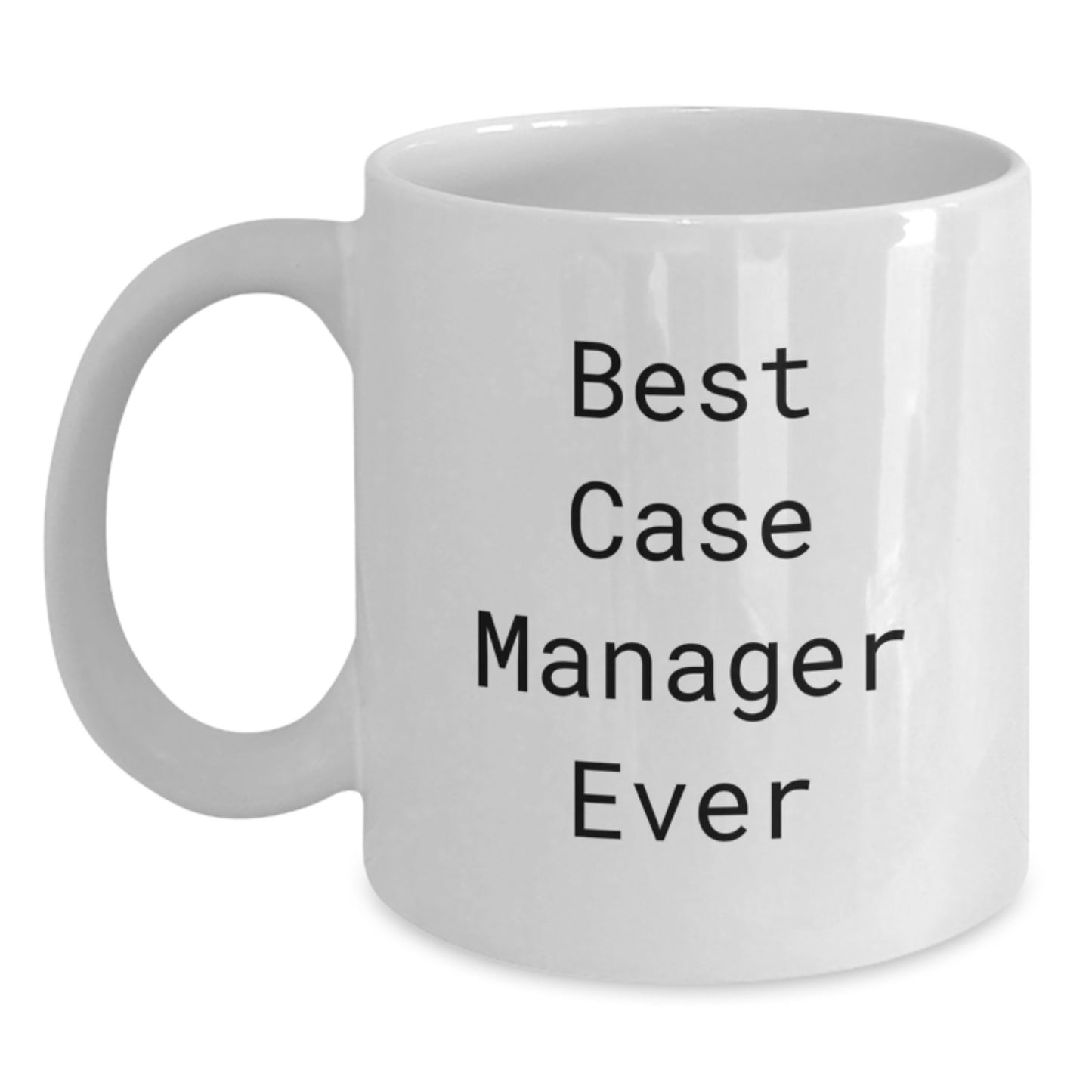 Funny Case Manager Gifts from Friends, Best Case Manager Ever White Coffee Mug, Christmas Unique Mugs for Case Managers - Main