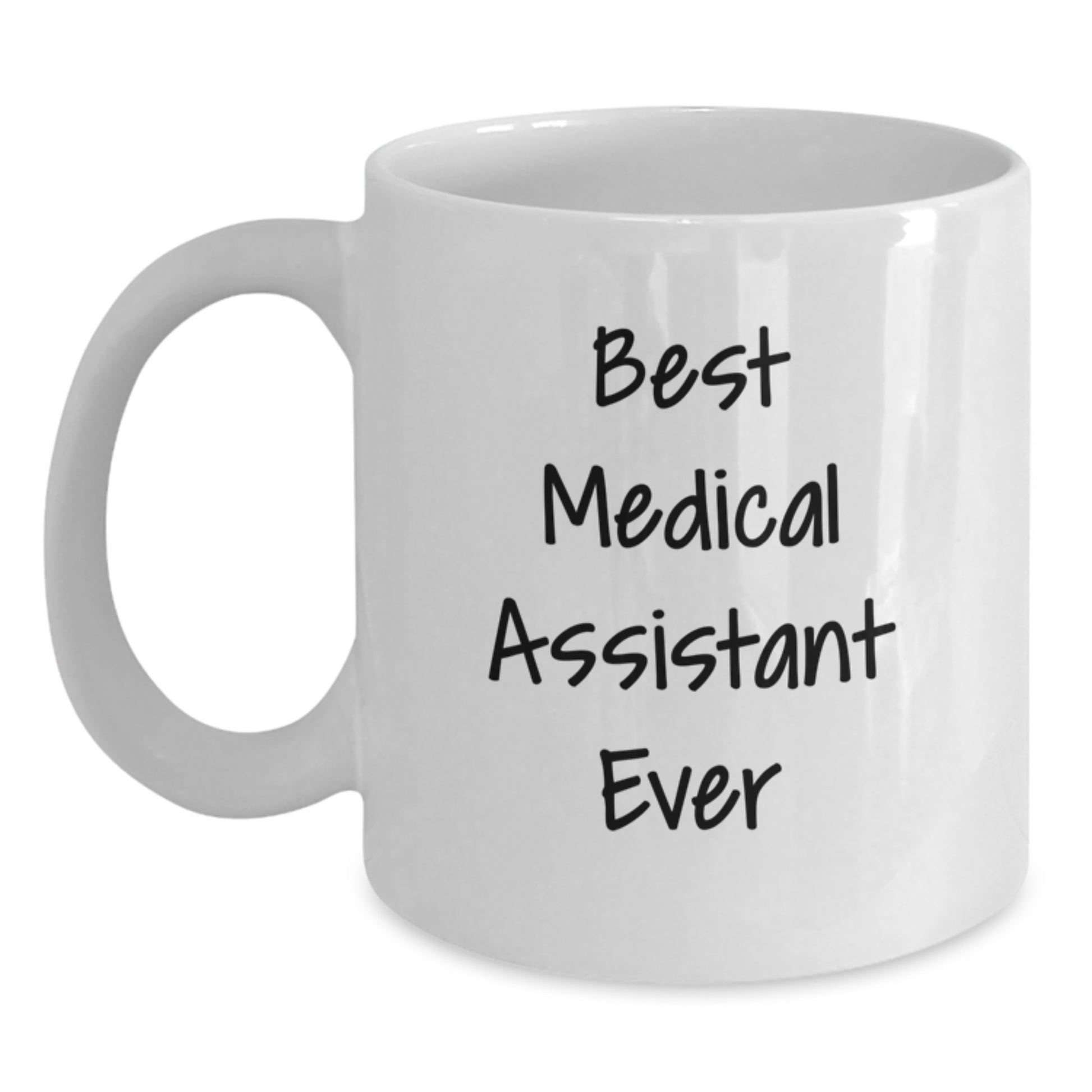 Funny Medical Assistant Gifts White Coffee Mug Best Medical Assistant Ever Gifts from Friends to Medical Assistant on Birthday - Main