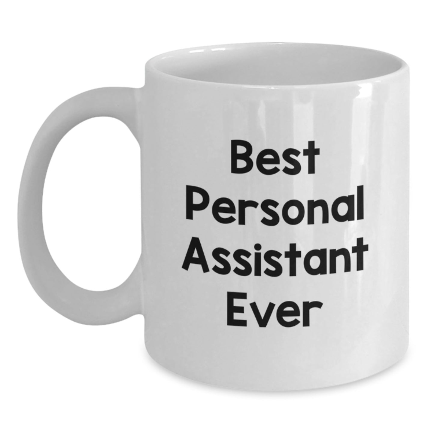 Best Personal Assistant Ever Funny Quote White Coffee Mug Gifts from Friends for Personal Assistant Christmas Unique Gifts - Main