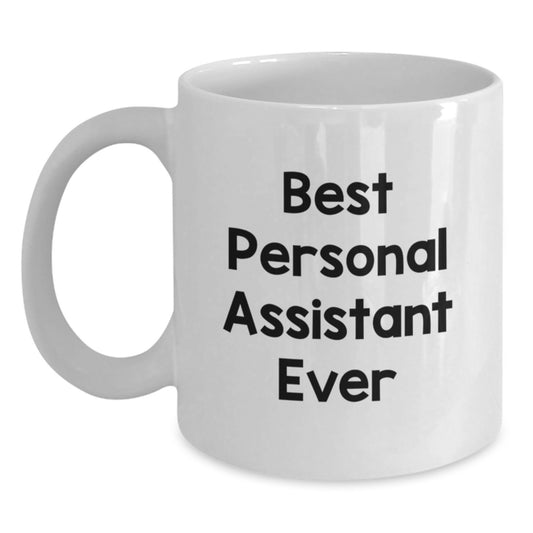 Best Personal Assistant Ever Funny Quote White Coffee Mug Gifts from Friends for Personal Assistant Christmas Unique Gifts - Main