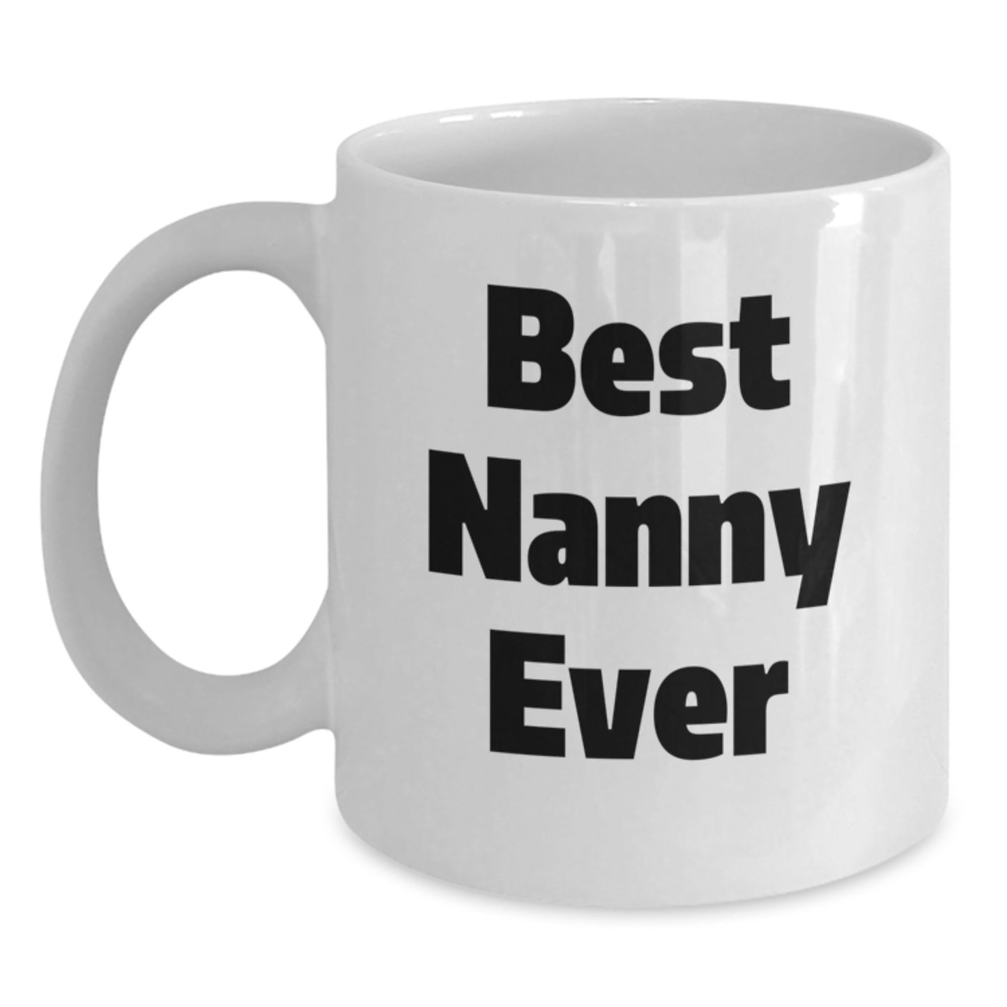 Funny Nanny Gifts from Friends, White Coffee Mug for Best Nanny Ever, Birthday Unique Gifts - Main