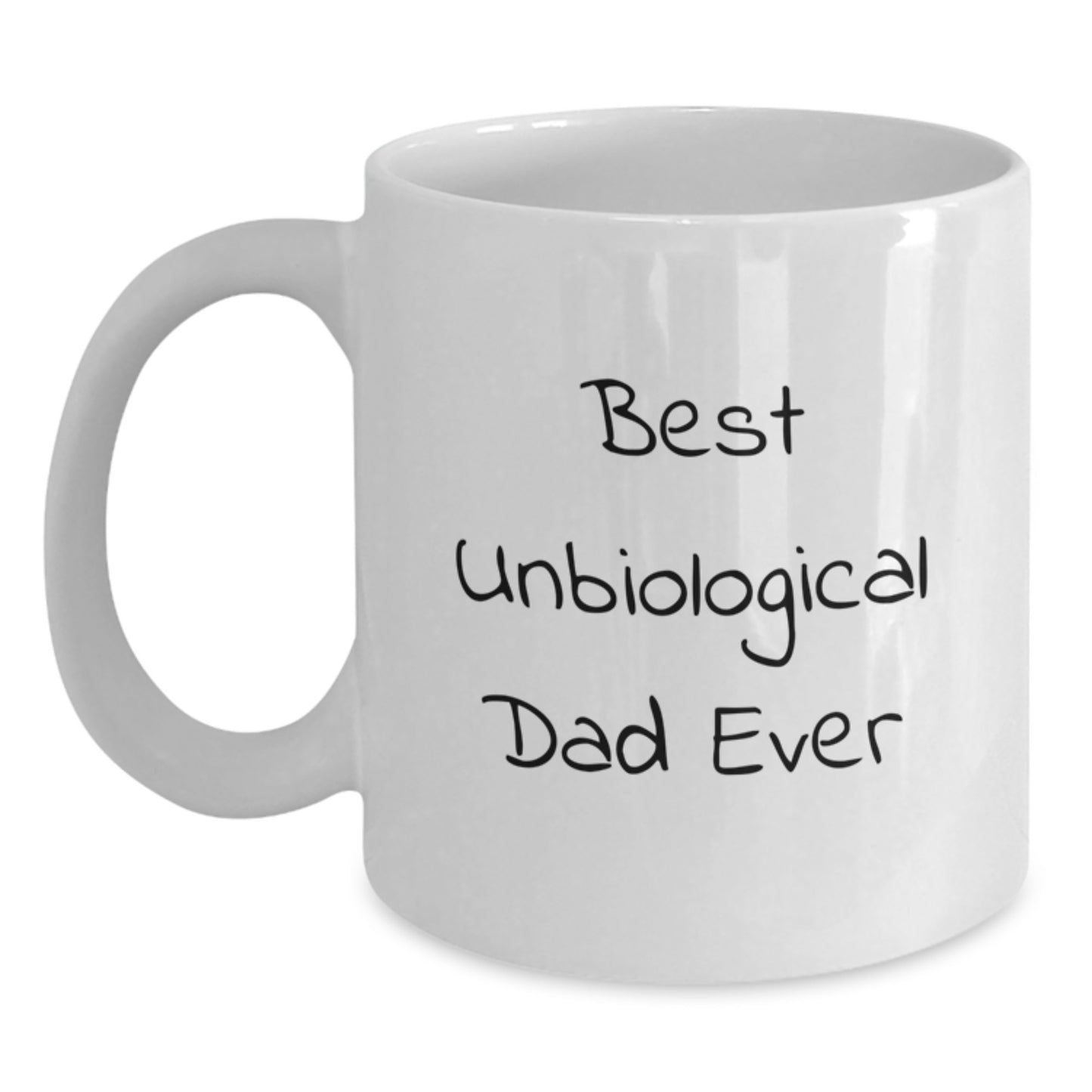 Funny Unbiological Dad Gifts from Men to Unbiological Dad, Best Unbiological Dad Ever White Coffee Mug, White Coffee Mug for Unbiological Dad, Unbiological Dad Christmas Unique Gifts - Main