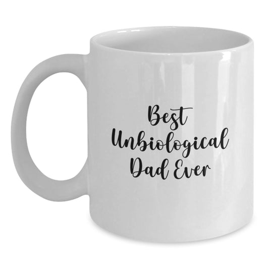 Funny Unbiological Dad Gifts from Men to Friends, Best Unbiological Dad Ever White Coffee Mug for Christmas Unique Presents - Main