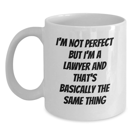 Funny Lawyer Gifts for Men Women Friends Coworkers - White Coffee Mug, I'm Not Perfect But I'm A Lawyer And That's Basically The Same Thing - Main
