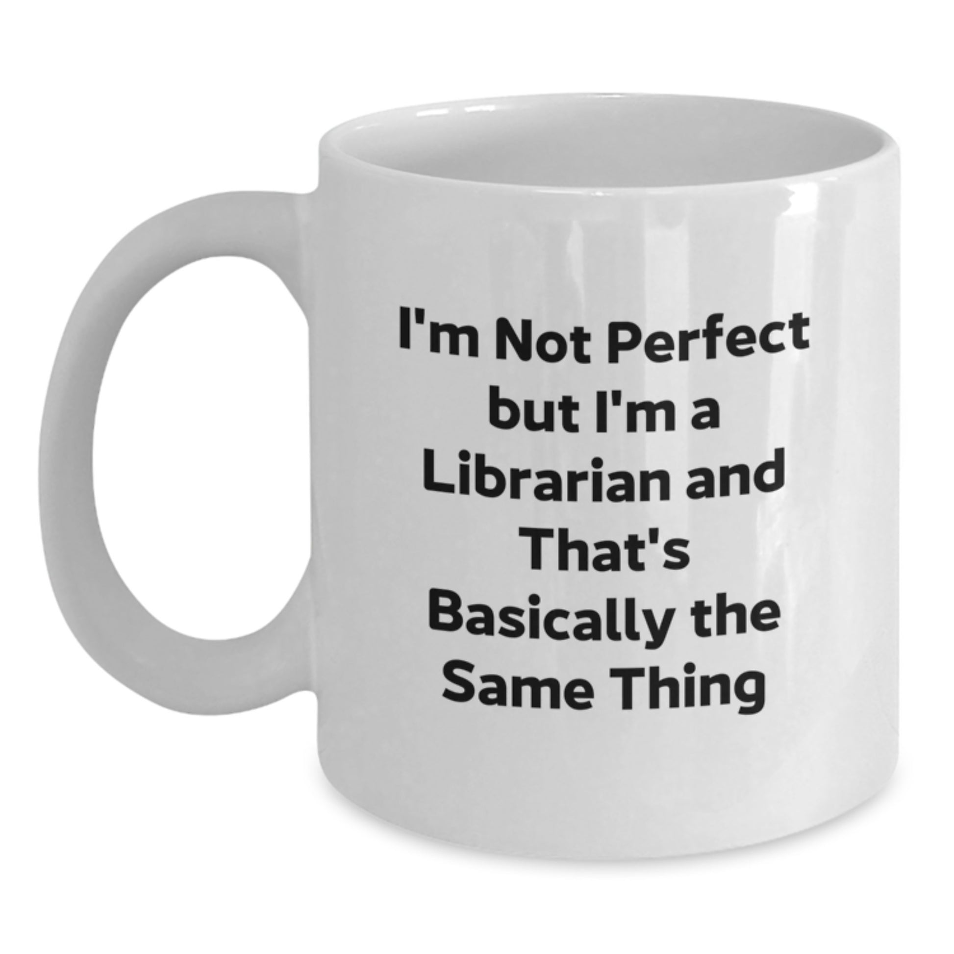 Funny Librarian Gifts for Librarians from Friends, Friends Gifts for Librarians, White Coffee Mugs with I'm Not Perfect But I'm A Librarian - Main