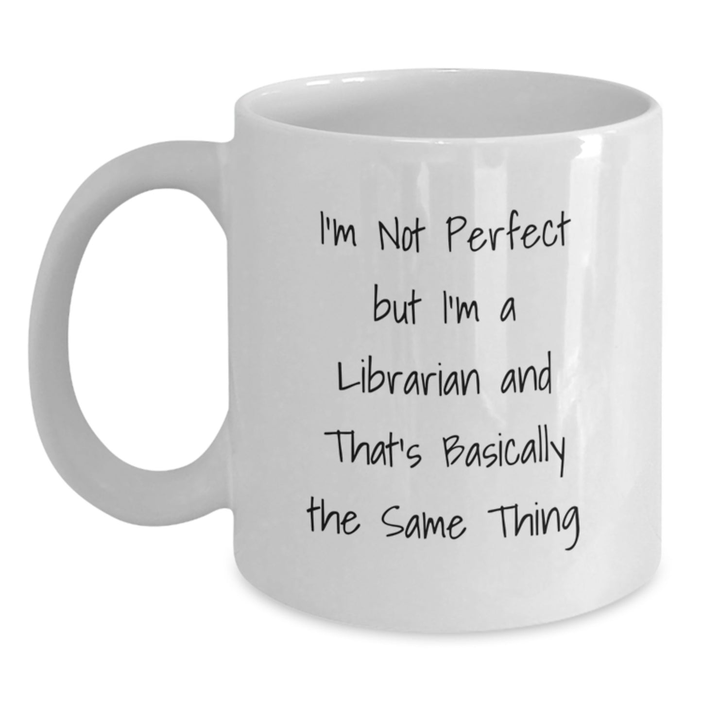 Funny Librarian Gifts - I'm Not Perfect White Coffee Mug for Librarian Friends & Family Men Women Coworkers - Main