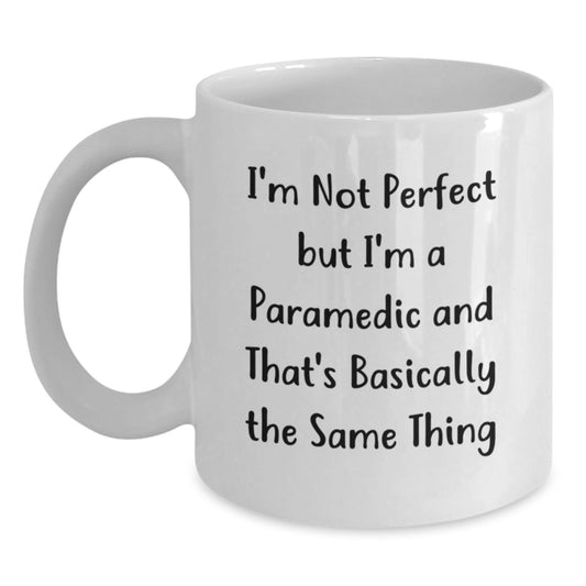 Rescue Worker Humor Coffee Mugs Gifts From Friends For Birthday, I'm Not Perfect But I'm A Rescue Worker And That's Basically The Same Thing, White Ceramic Mug - Main