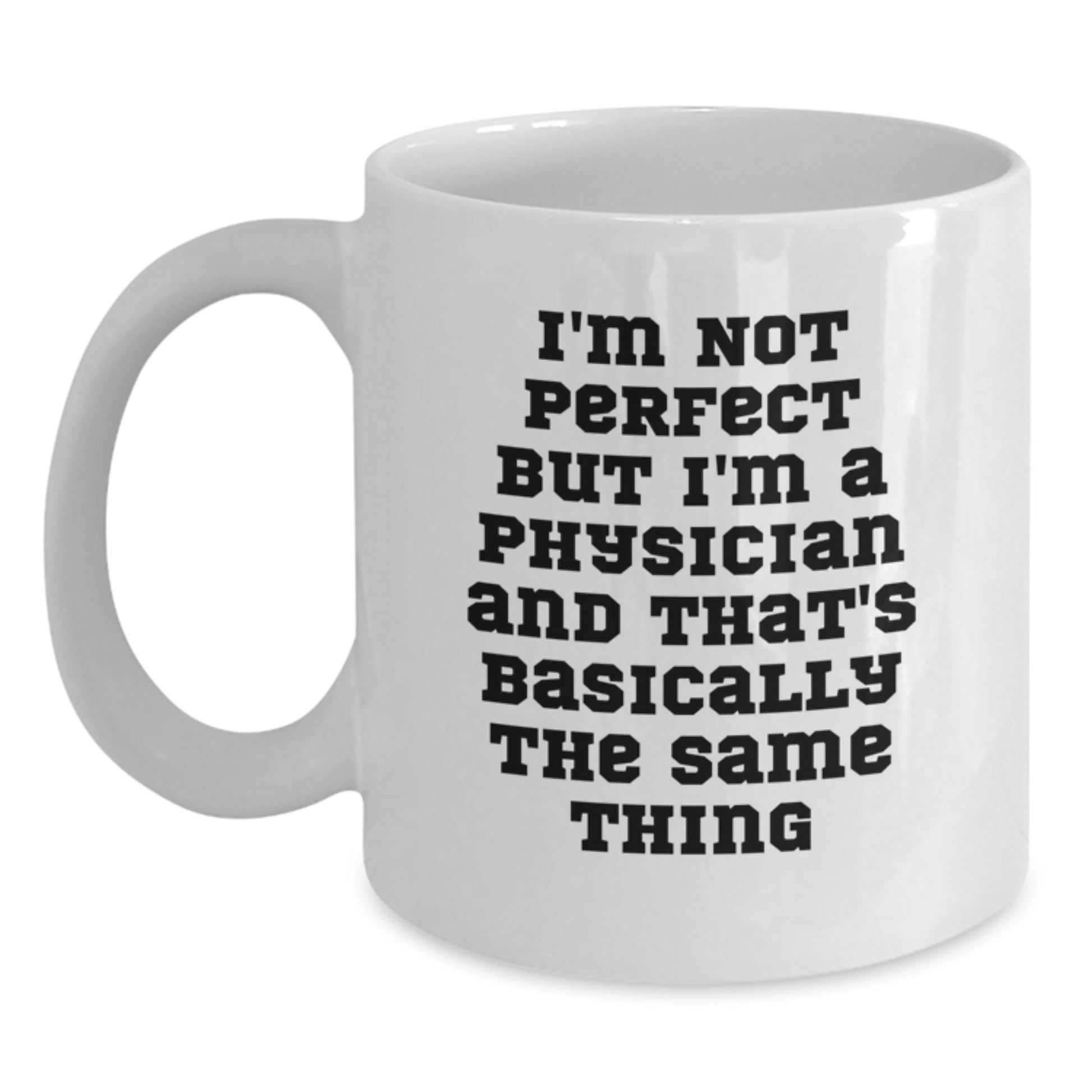 Funny Quote Physician Gifts, White Coffee Mug for Birthday, Gifts from Family, Funny Gifts for Physician - Main