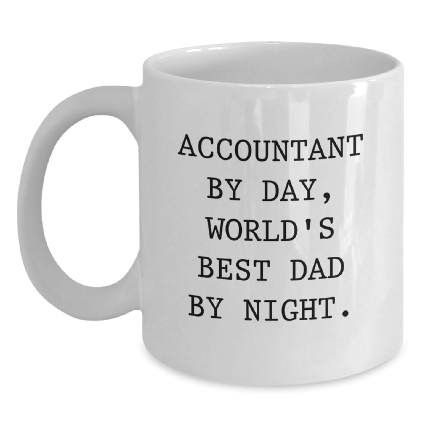 Funny Accountant Gifts from Dad, White Coffee Mug, Perfect for Accountants By Day, World's Best Dads By Night - Unique Christmas Unique Gifts for Men, Women, Friends, Family - Main