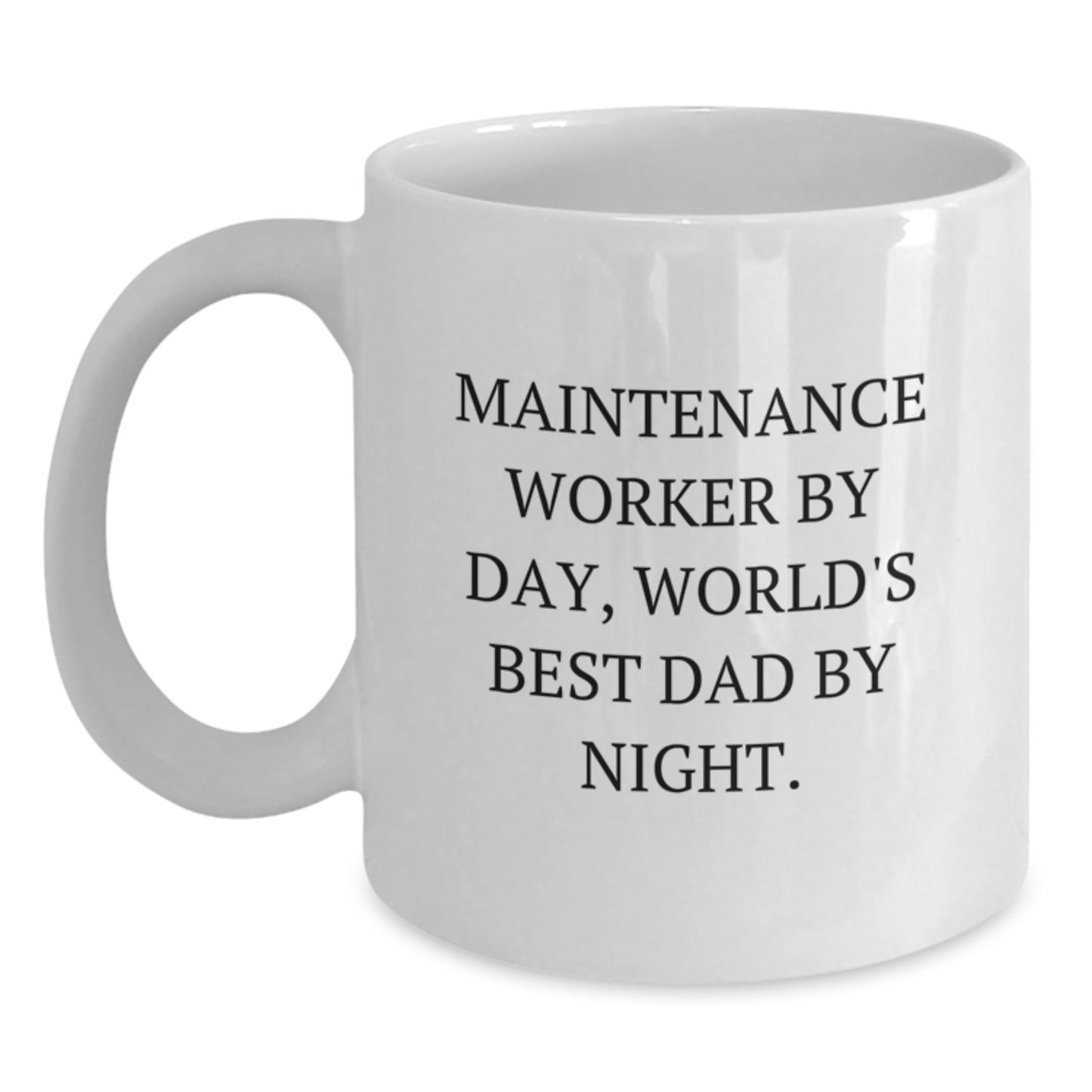 Funny Maintenance Worker Gifts from Men to World's Best Dad, White Coffee Mug, 11oz or 15oz, Ceramic, Perfect for Christmas Morn - Main