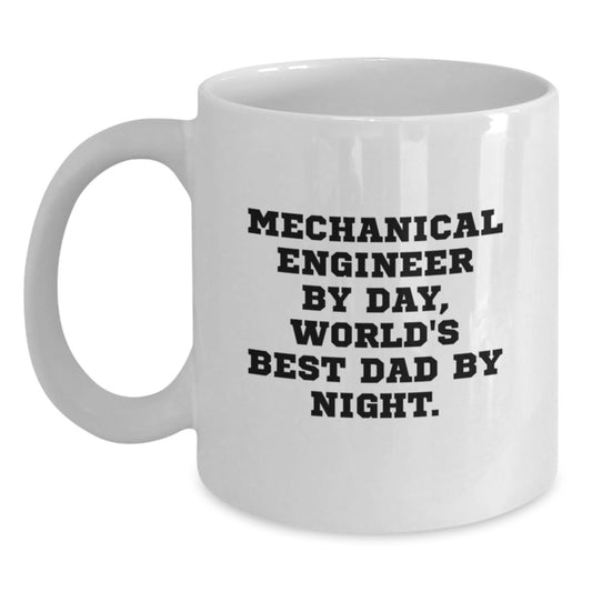 Funny Mechanical Engineer White Coffee Mug, Gifts from Dad for Christmas Unique Presents, Mechanical Engineer By Day, World's Best Dad By Night. - Main
