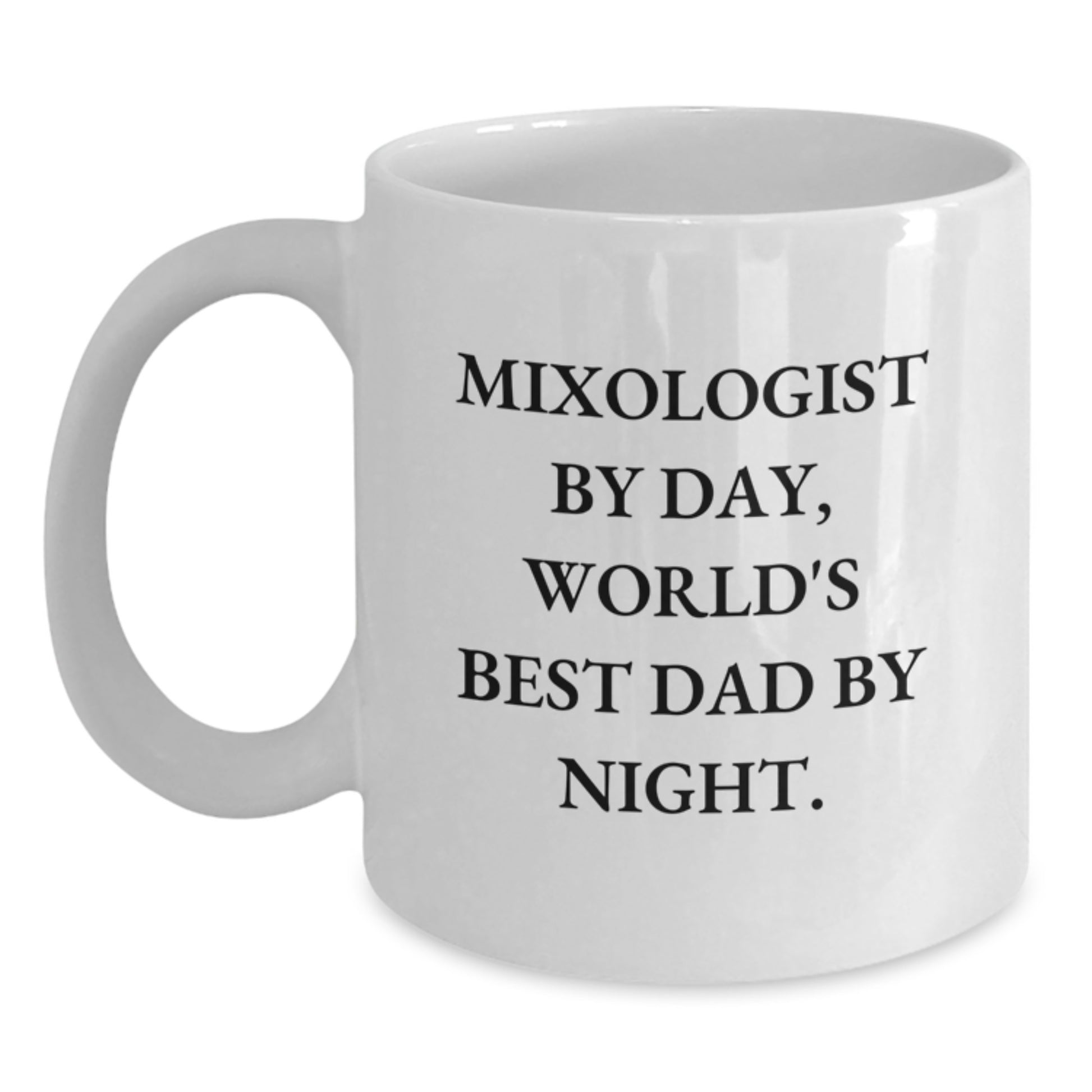 Funny Mixologist Gifts for Men by Day, World's Best Dad Gifts on Christmas Unique Mugs, 11oz or 15oz White Coffee Mug, Ceramic, Microwave Safe - Main