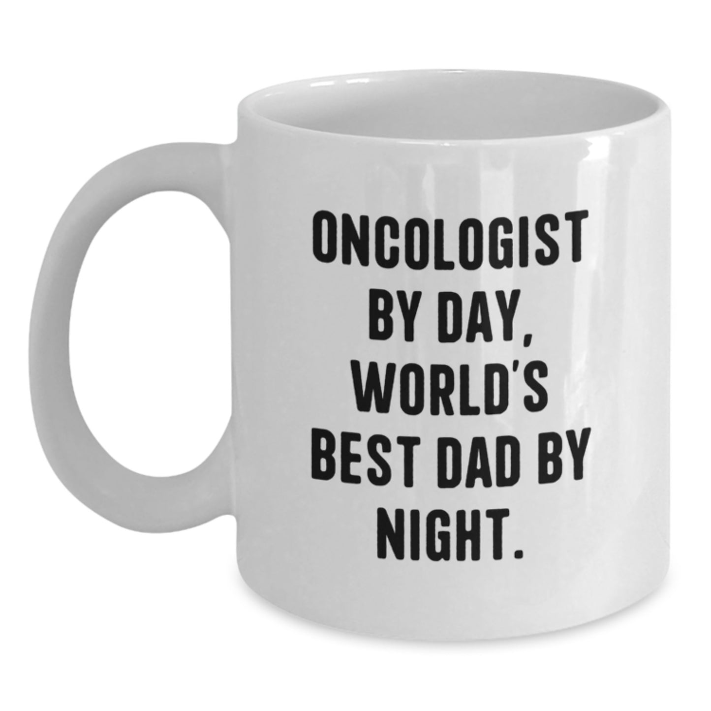Oncologist Gifts Funny Quote White Coffee Mug for Dad, Unique Valentine's Unique Gifts from Men, Valentine's Unique Gifts for Oncologist - Main