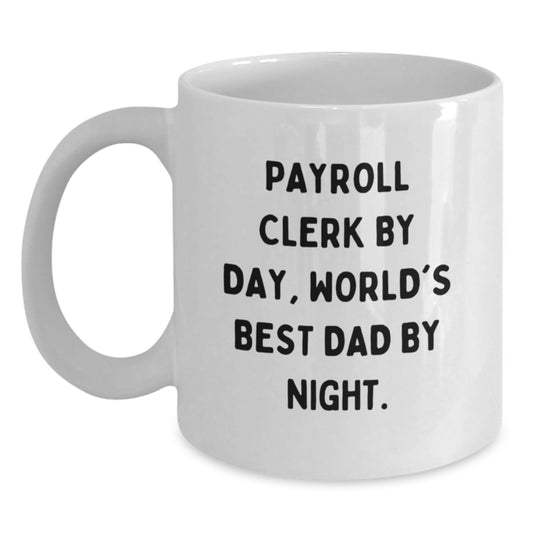 Payroll Clerk Gifts Funny White Coffee Mug Graduation Unique Gifts from Mom, Gifts for Payroll Clerk - Main