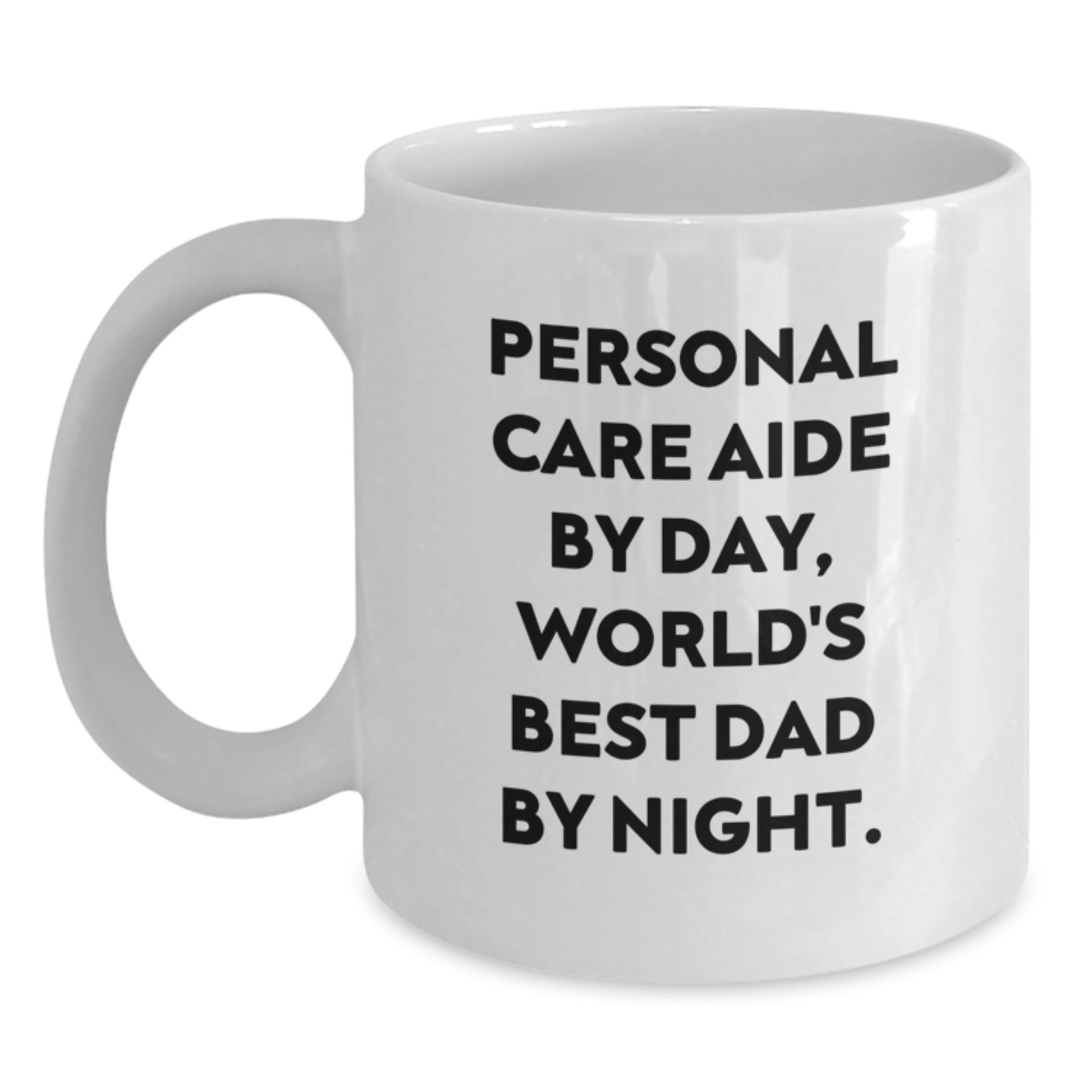 Funny Personal Care Aide Gifts for Men and Women, White Coffee Mug with 'Personal Care Aide By Day, World's Best Dad By Night.' Quote, Graduation Unique Gifts from Family, Friends, Coworkers - Main