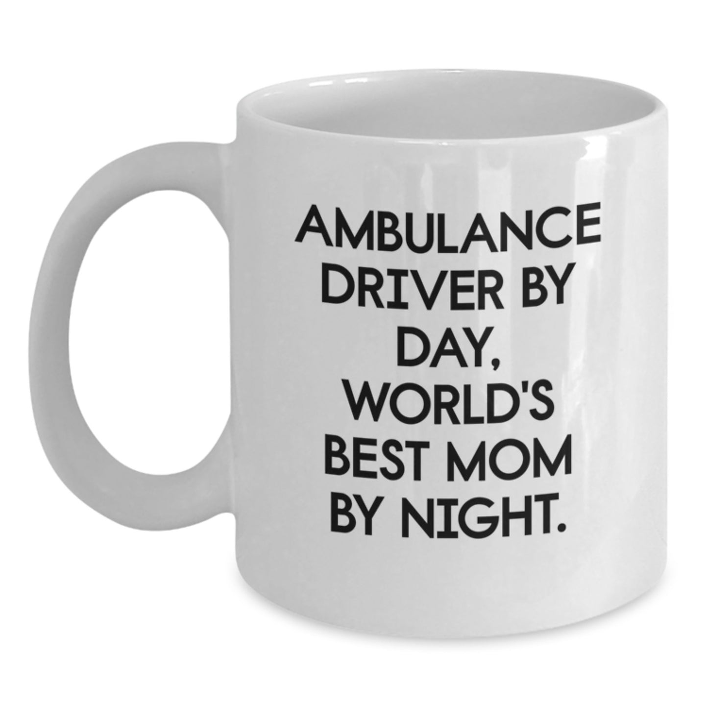 Funny Ambulance Driver Gifts from Mom, Unique White Coffee Mugs for Ambulance Driver By Day, World's Best Mom By Night. - Main