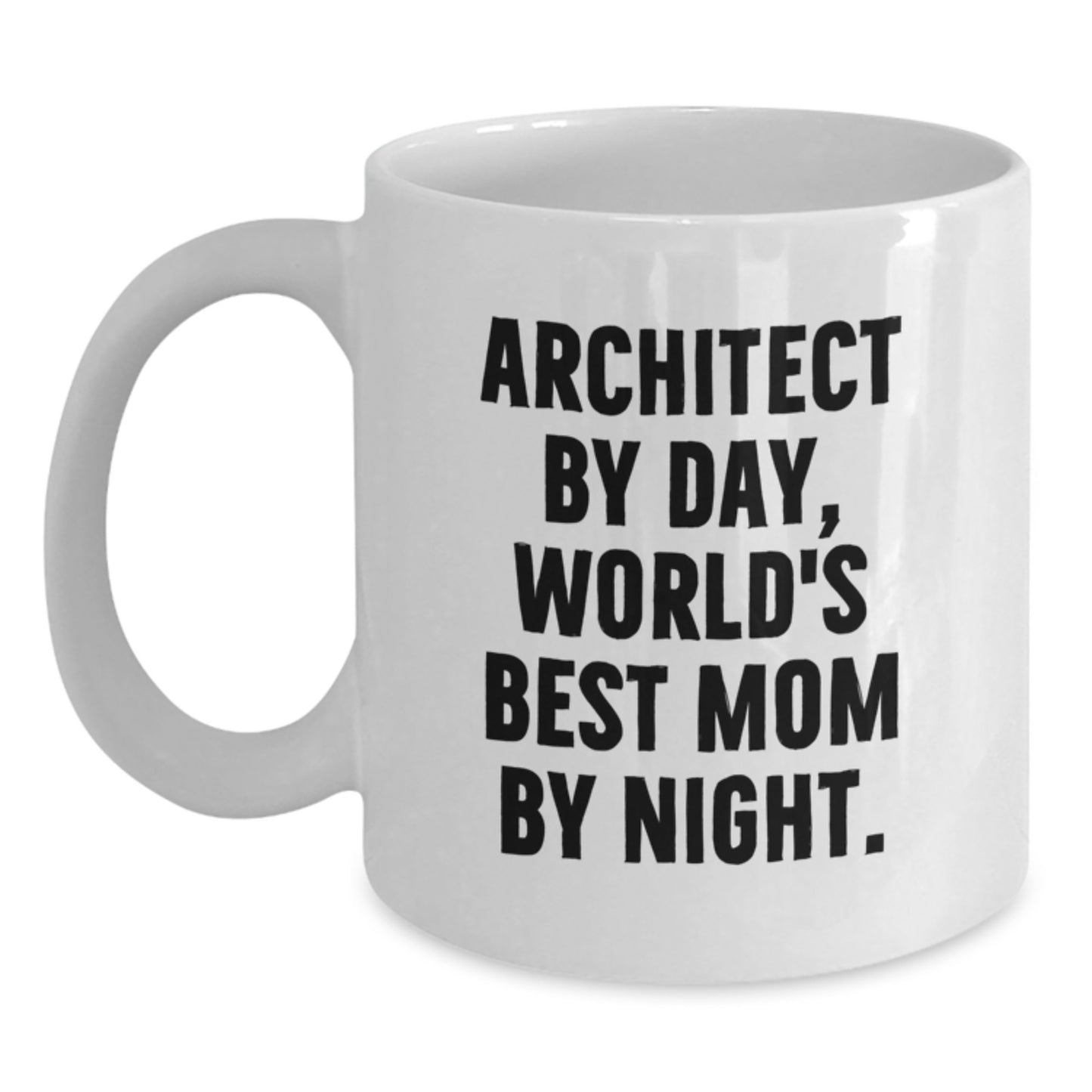 Funny Architect Gifts for Christmas - 'Architect By Day, World's Best Mom By Night' White Coffee Mug, Gifts from Mom to Architect, 11oz or 15oz Ceramic Mug - Main
