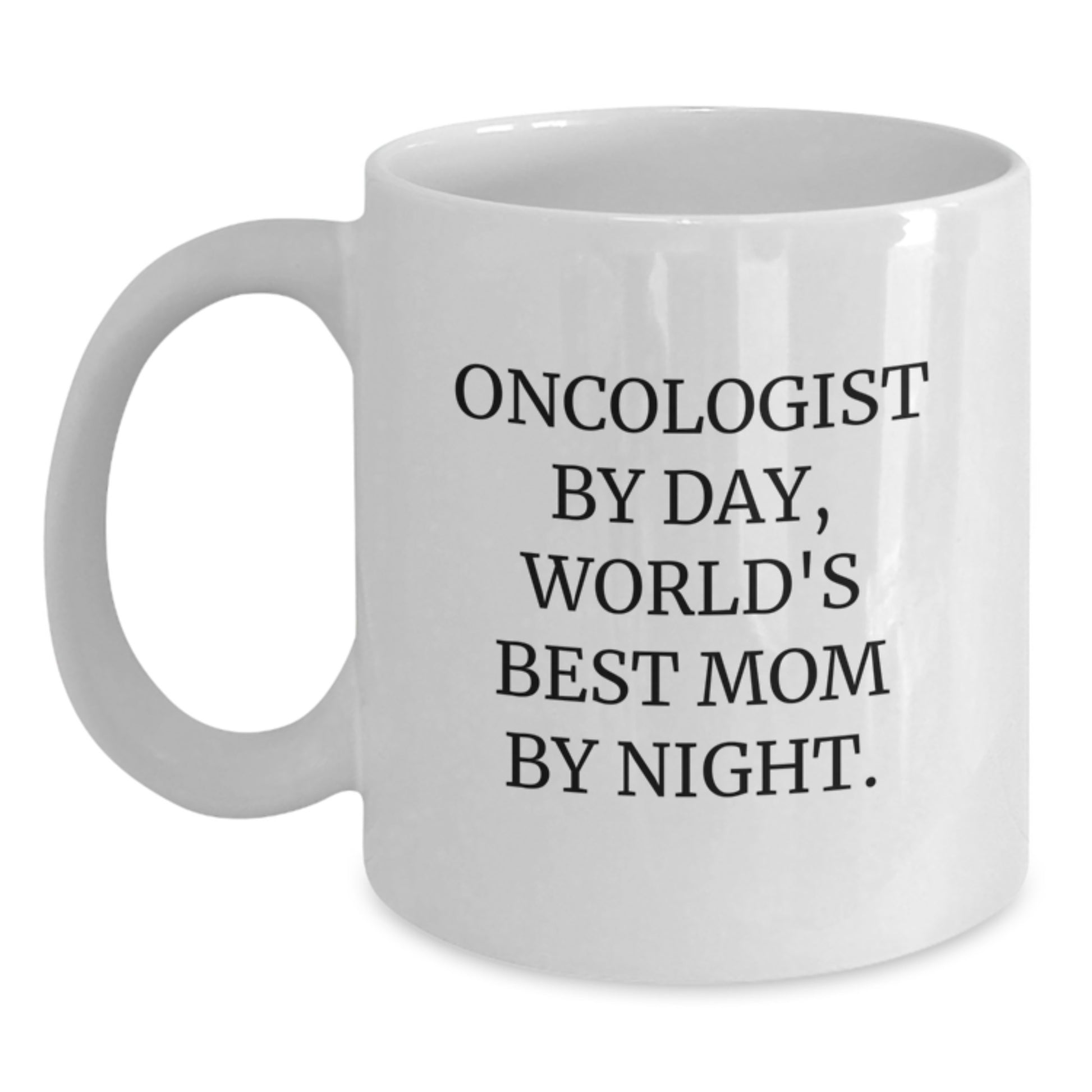 Funny Oncologist Gifts for Christmas, White Coffee Mug, 'Oncologist By Day, World's Best Mom By Night' Quote, Ideal for Family or Friends, Gifts from Mom - Main